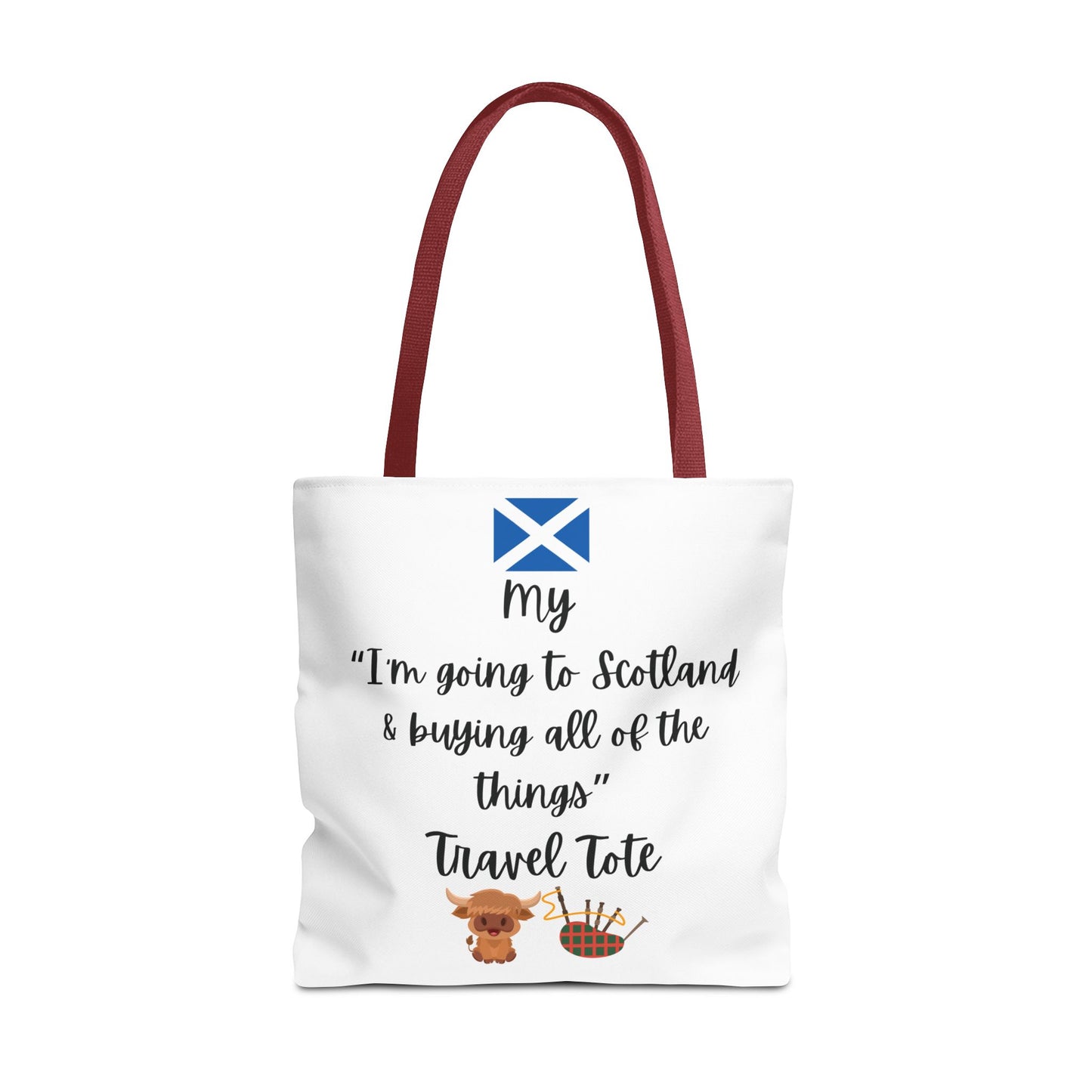 Travel Tote Bag – "My I'm Going to Scotland & Buying All of The Things" – Perfect for Flight Crews, Vacation, Beach, Shopping, Gift for Travelers, Adventure