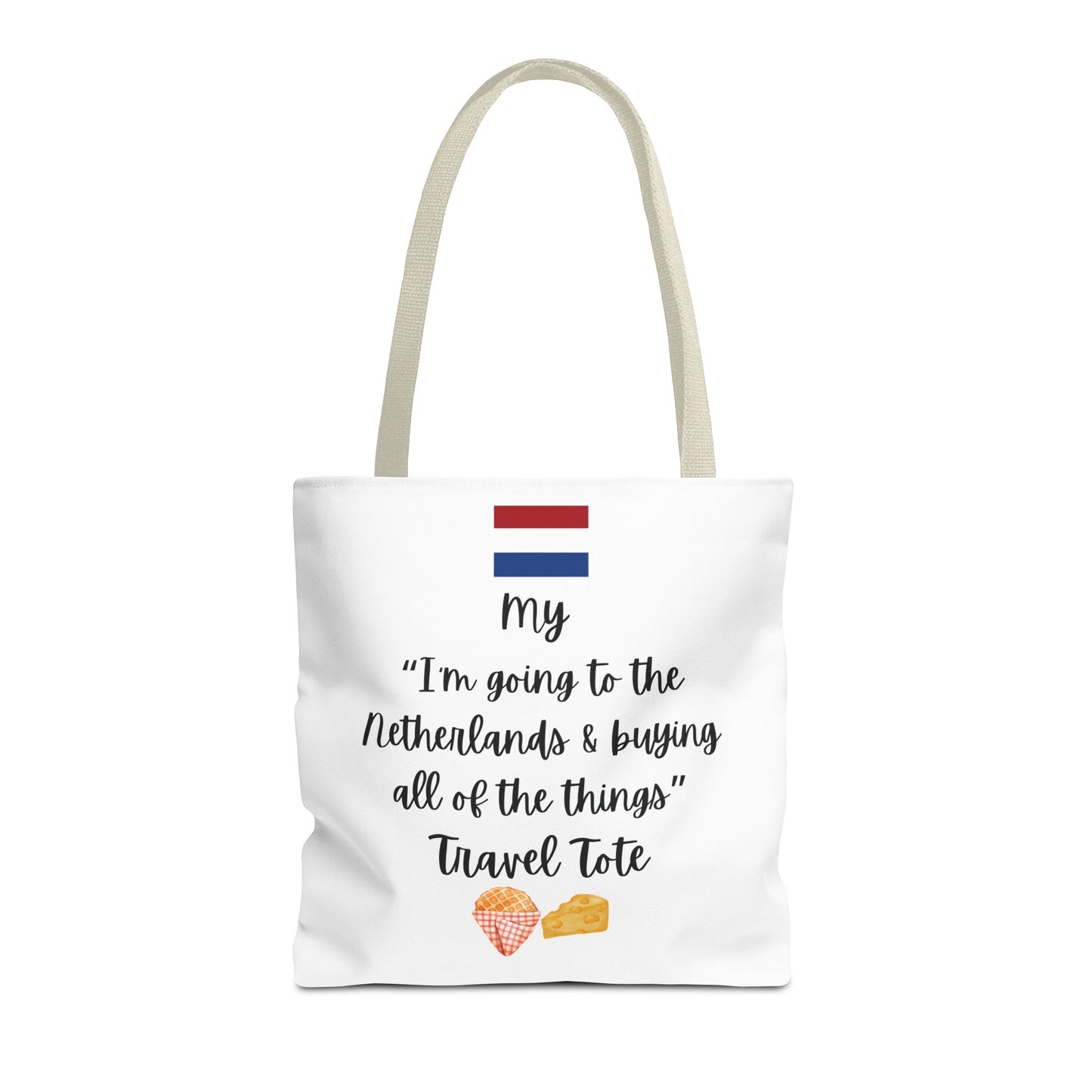 Travel Tote Bag – "My I'm Going to the Netherlands & Buying All of The Things" – Perfect for Flight Crews, Vacation, Beach, Shopping, Gift for Travelers, Adventure