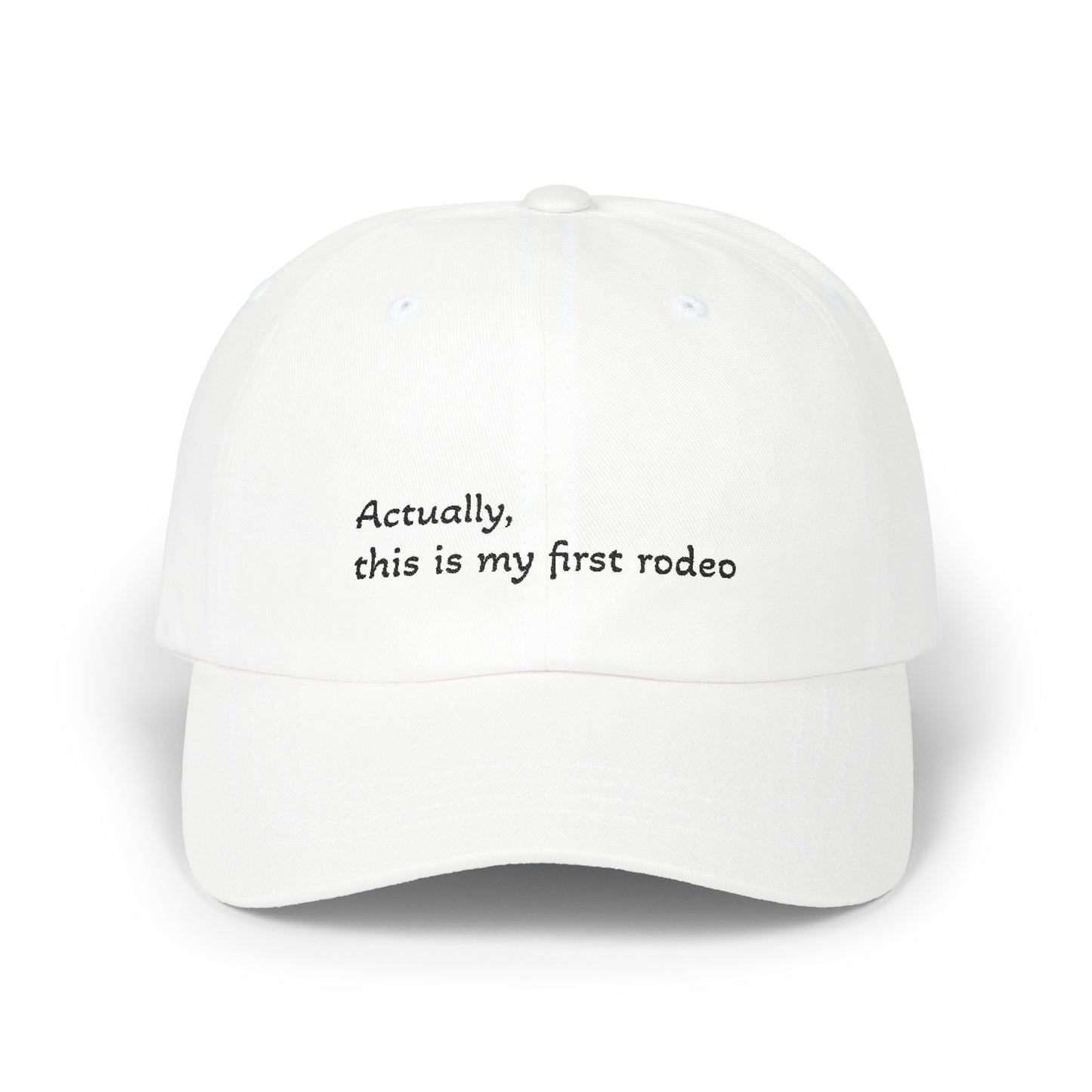 This is my first rodeo cap-Funny Embroidered Cap, Sarcastic First-Time Joke Gift, Western Humor for Hot Messes