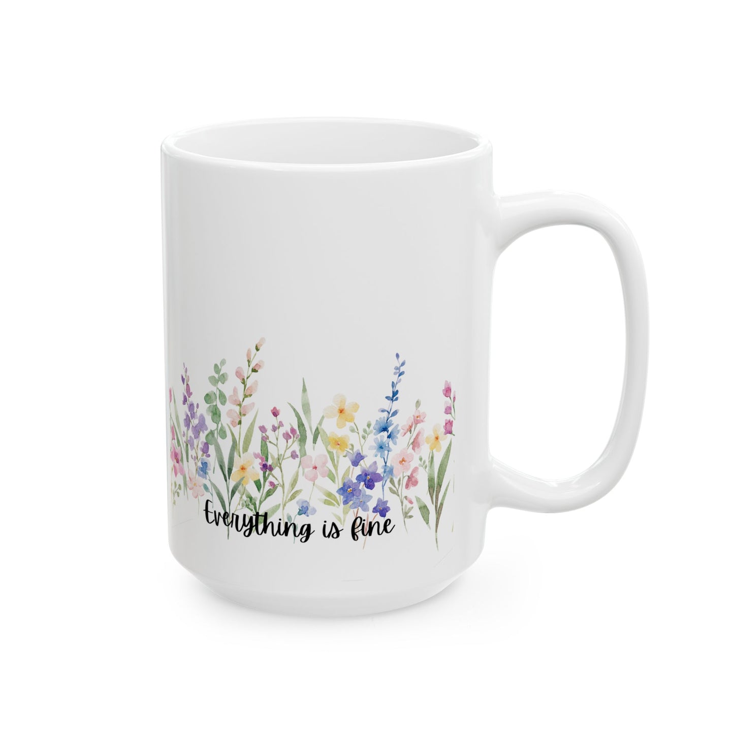 Floral "Everything is Fine" Ceramic Mug, Perfect Gift for Friends, Motivational Coffee Cup, Home Decor, Mother's Day, Daily Motivation
