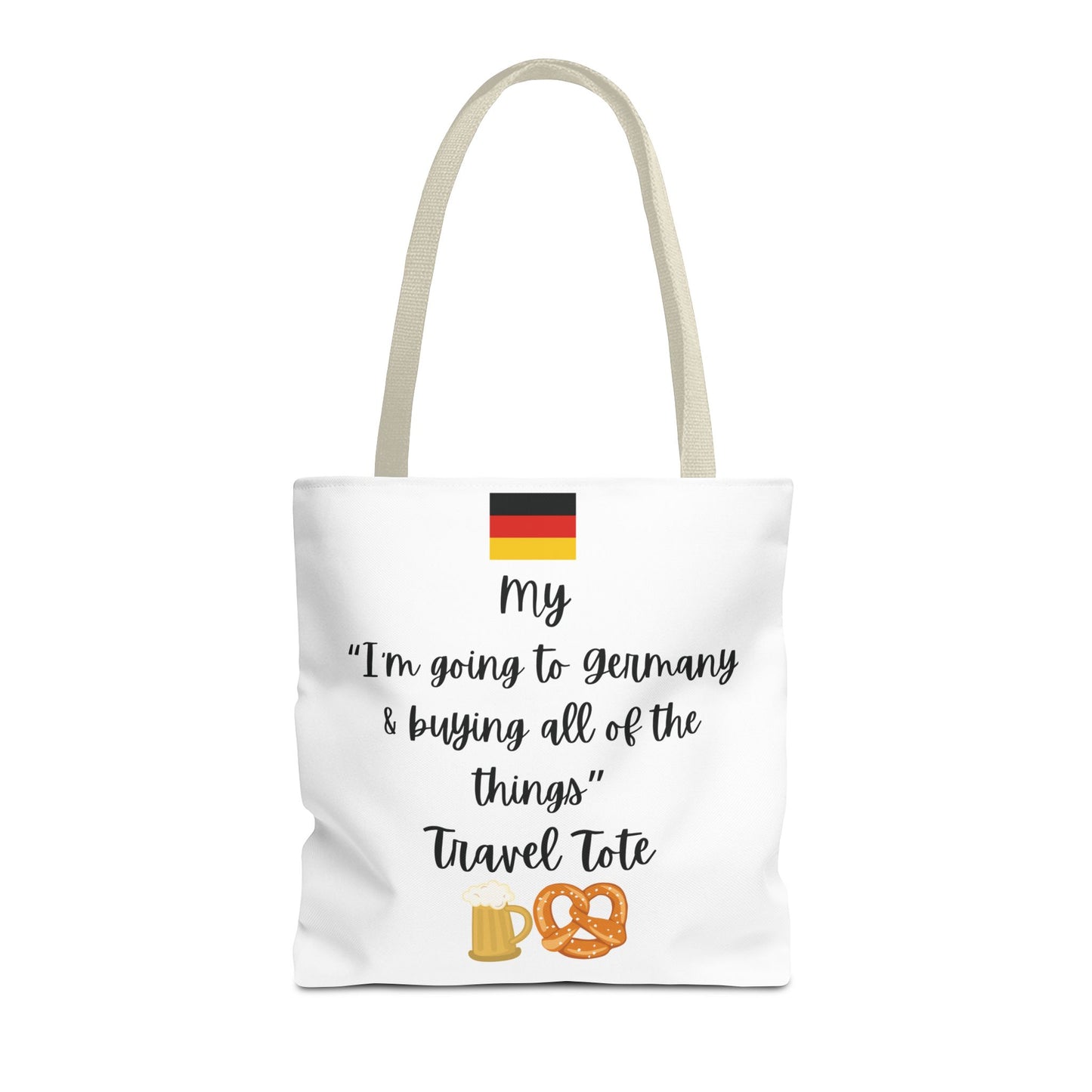 Travel Tote Bag – "My I'm Going to Germany & Buying All of The Things" – Perfect for Flight Crews, Vacation, Beach, Shopping, Gift for Travelers, Adventure