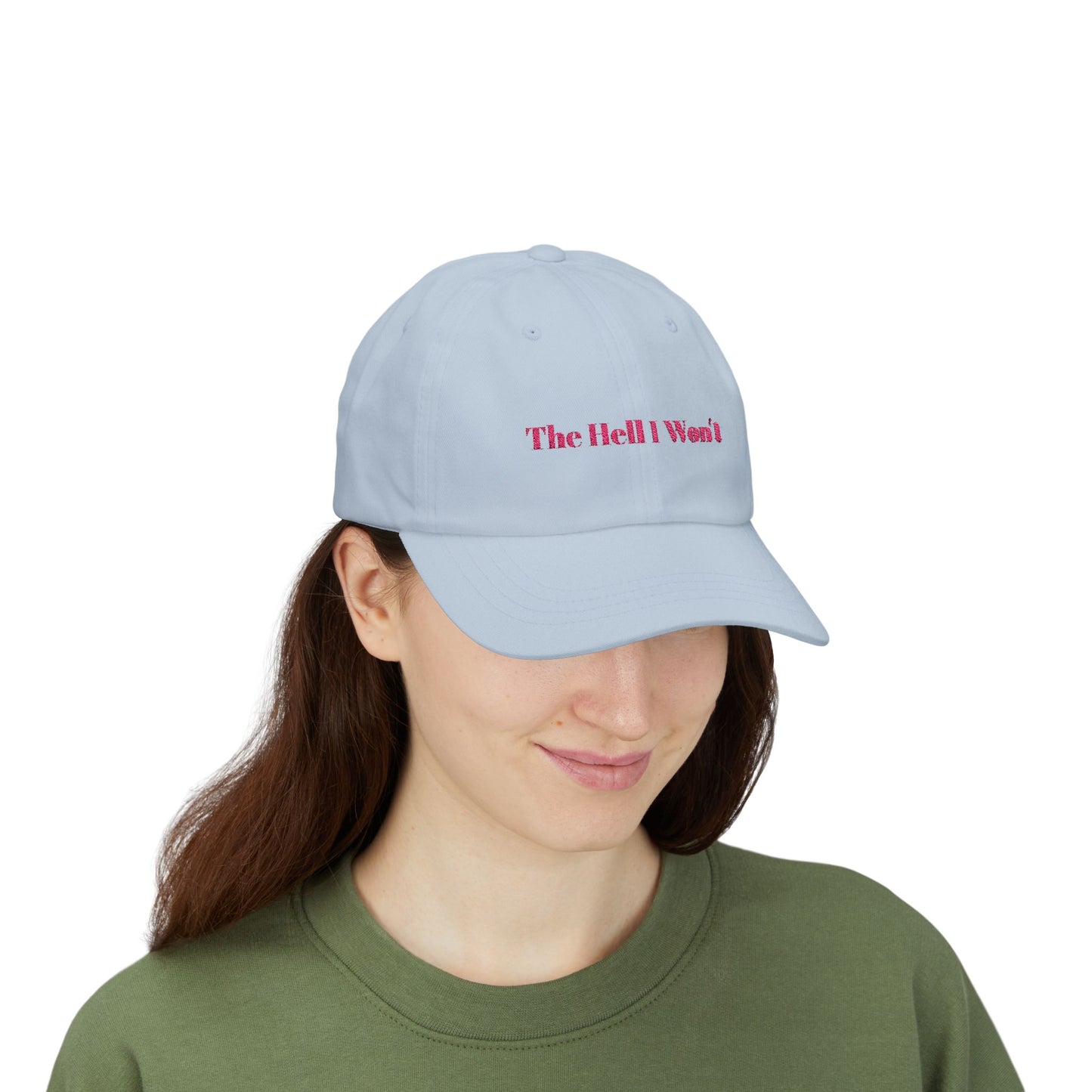 The Hell I Won't Cap- Embroidered Sass Cap, Bold Statement Hat for Rule Breakers, Funny Rebellious Baseball Cap