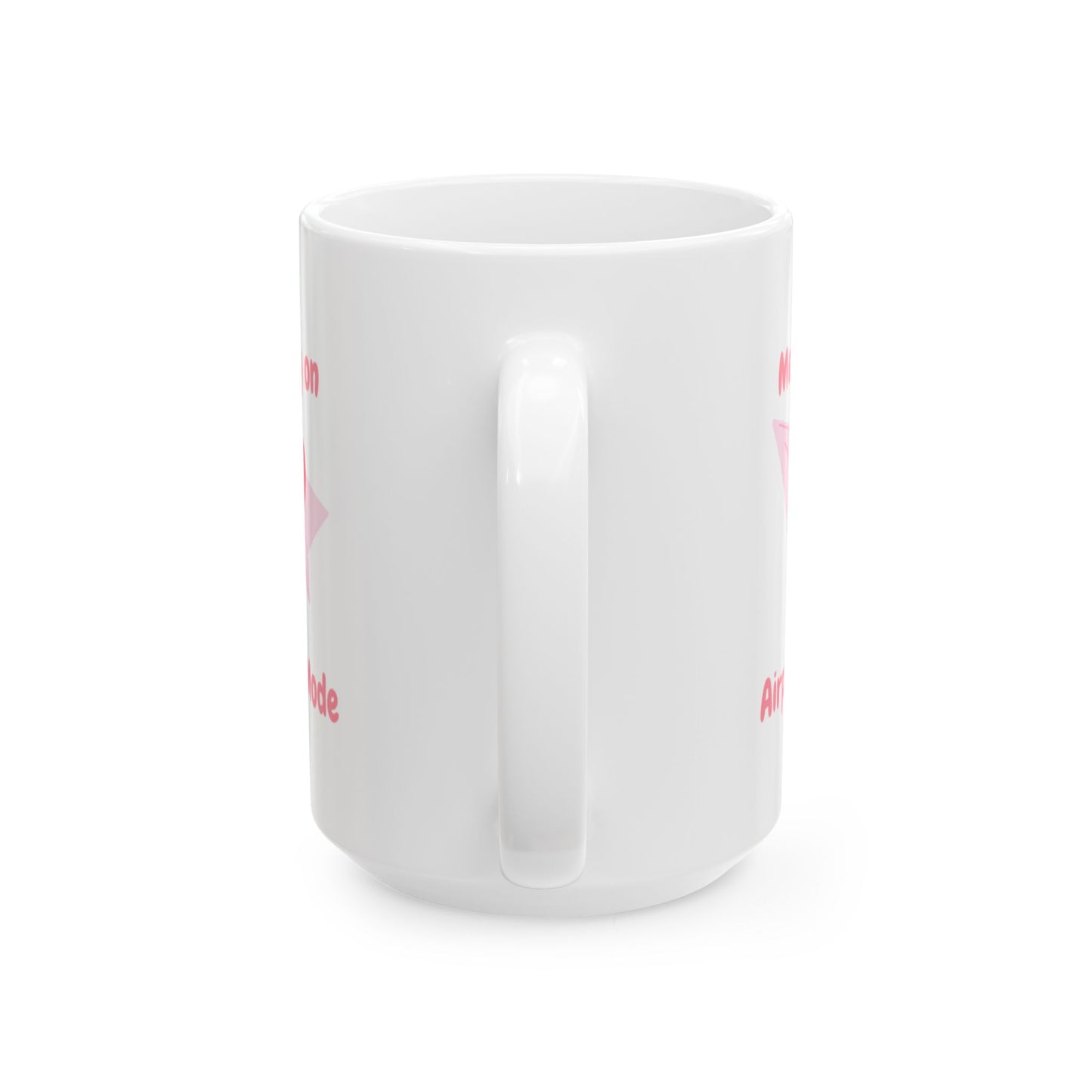 Mentally on Airplane Mode. Handmade Vibes, Perfect Gift for Coffee Lovers, Humans Who've Shut Off Their Brains, Home Décor, Mother’s Day, Inspirational Mug