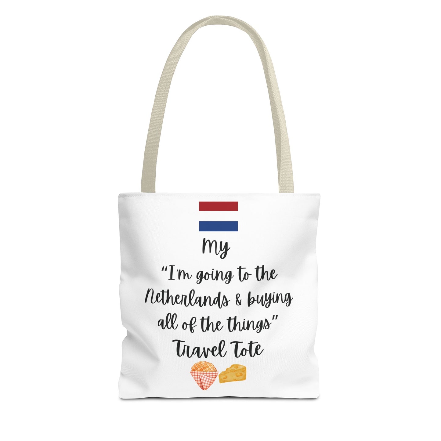Travel Tote Bag – "My I'm Going to the Netherlands & Buying All of The Things" – Perfect for Flight Crews, Vacation, Beach, Shopping, Gift for Travelers, Adventure