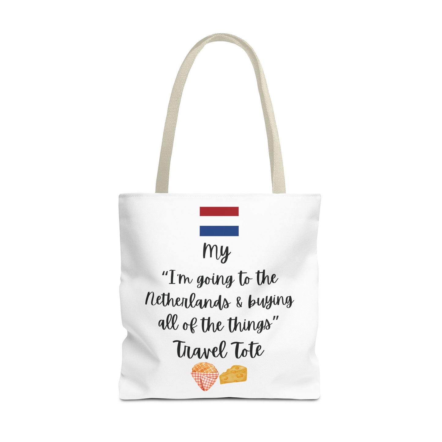 Travel Tote Bag – "My I'm Going to the Netherlands & Buying All of The Things" – Perfect for Flight Crews, Vacation, Beach, Shopping, Gift for Travelers, Adventure