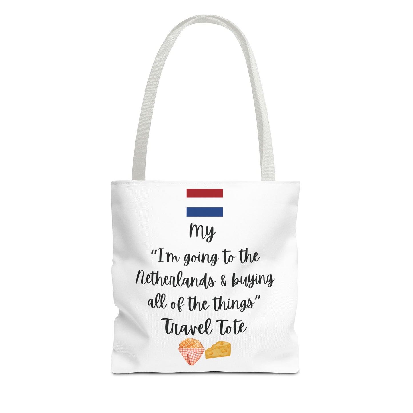 Travel Tote Bag – "My I'm Going to the Netherlands & Buying All of The Things" – Perfect for Flight Crews, Vacation, Beach, Shopping, Gift for Travelers, Adventure
