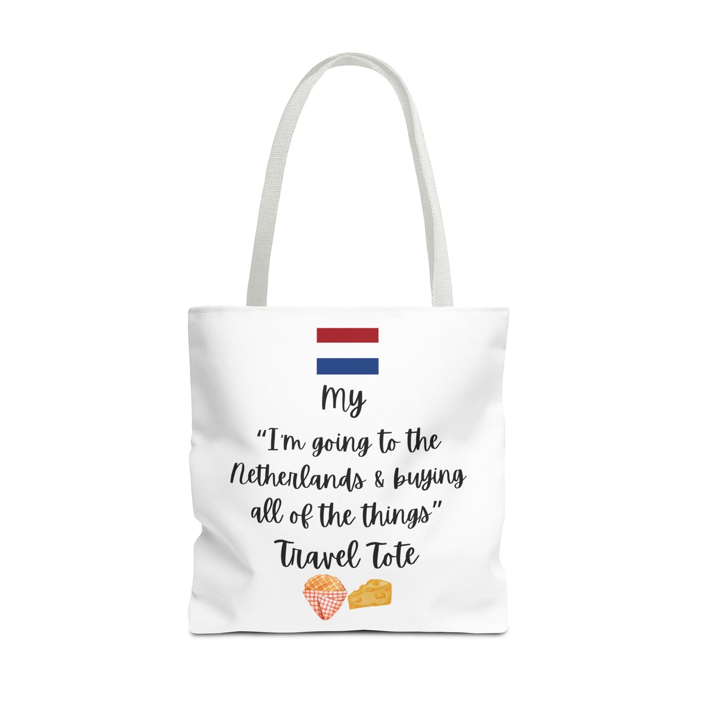Travel Tote Bag – "My I'm Going to the Netherlands & Buying All of The Things" – Perfect for Flight Crews, Vacation, Beach, Shopping, Gift for Travelers, Adventure