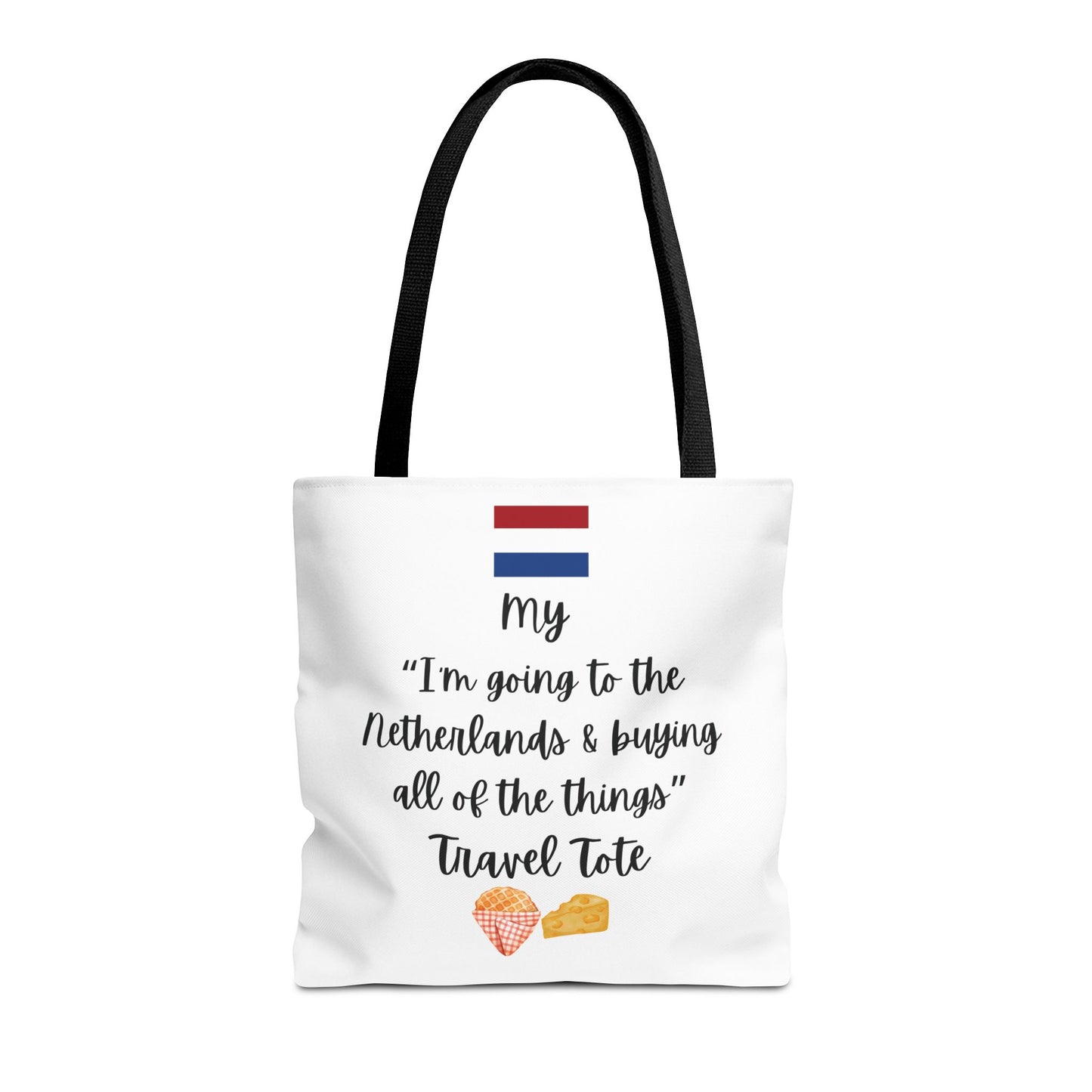 Travel Tote Bag – "My I'm Going to the Netherlands & Buying All of The Things" – Perfect for Flight Crews, Vacation, Beach, Shopping, Gift for Travelers, Adventure