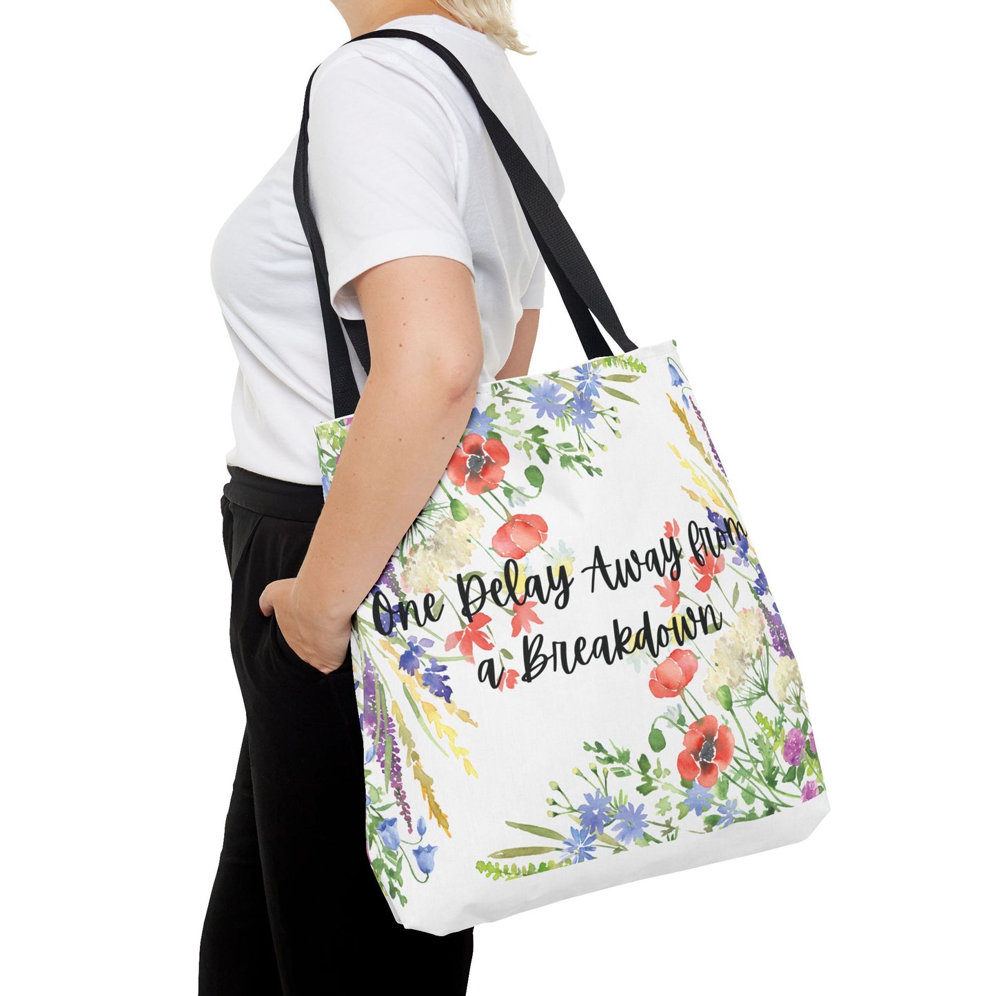 Floral "One Delay Away from a Breakdown" Tote Bag- perfect gift for any human with emotions.
