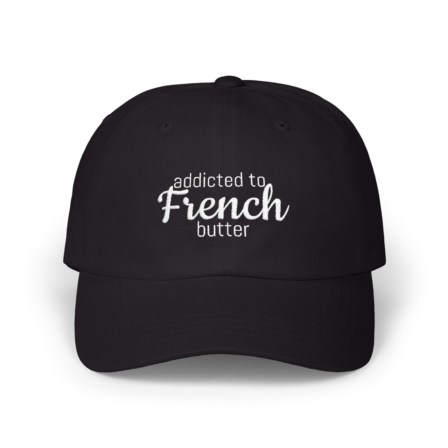 Addicted to French Butter Cap, Casual Hat for Food Lovers, Summer Accessory, Trendy Cap