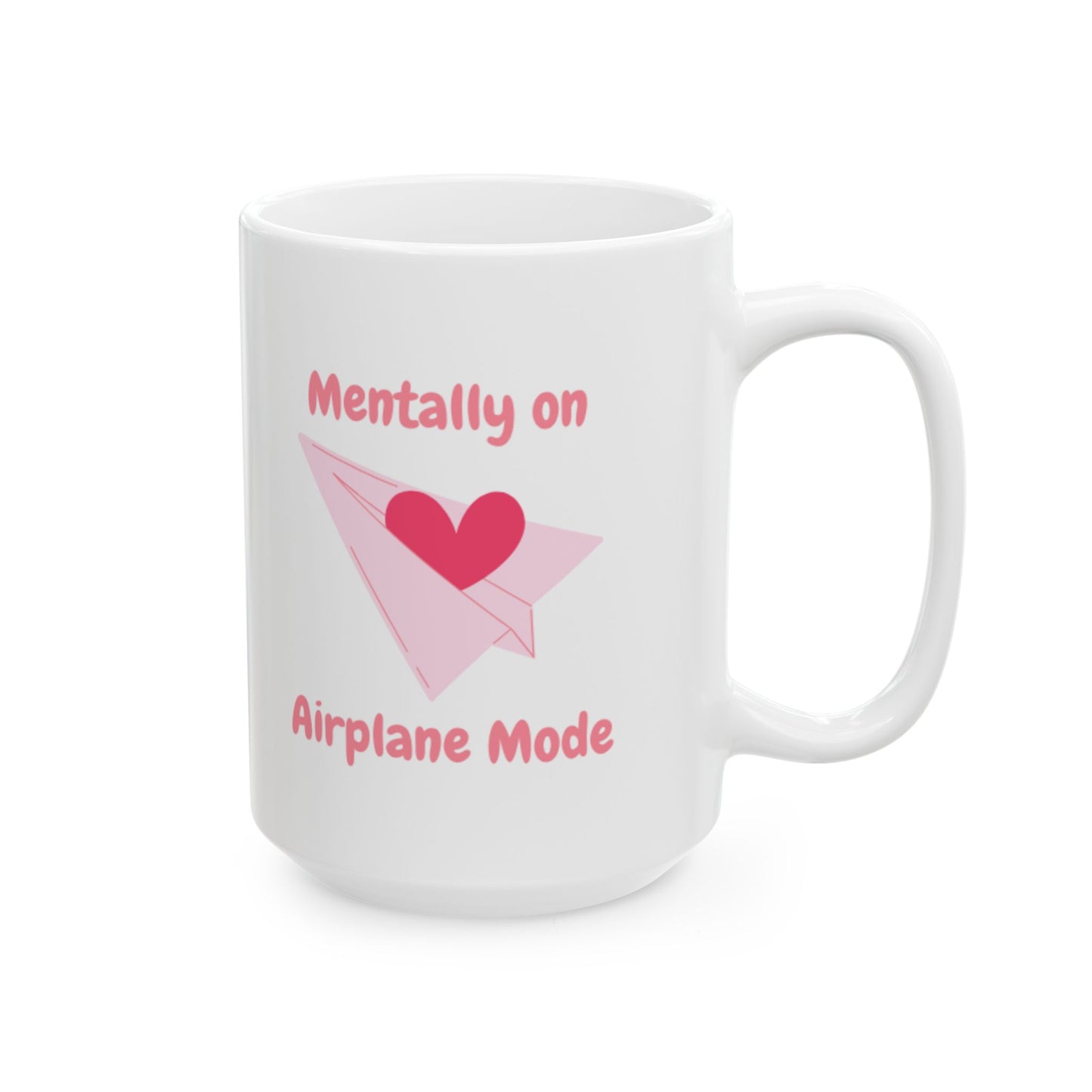 Mentally on Airplane Mode. Handmade Vibes, Perfect Gift for Coffee Lovers, Humans Who've Shut Off Their Brains, Home Décor, Mother’s Day, Inspirational Mug