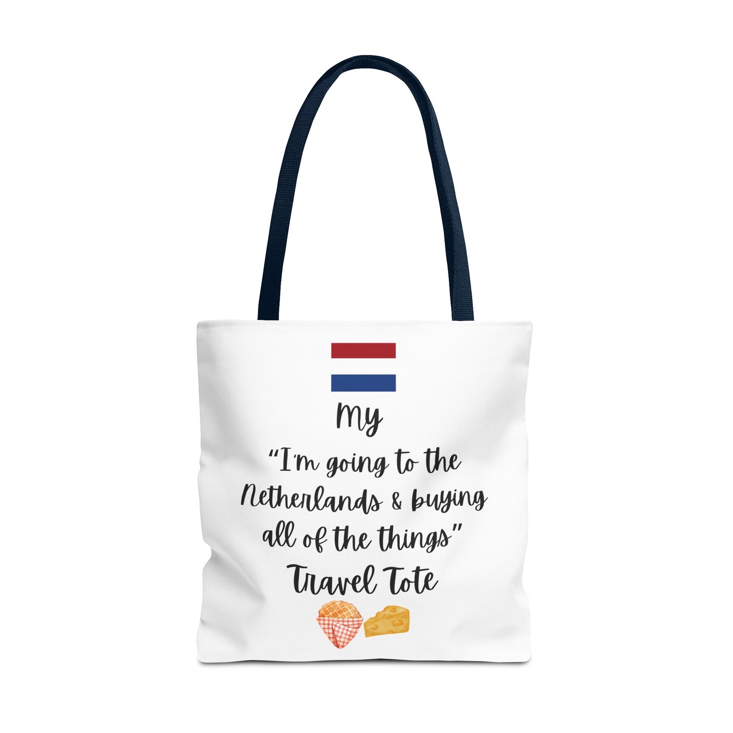 Travel Tote Bag – "My I'm Going to the Netherlands & Buying All of The Things" – Perfect for Flight Crews, Vacation, Beach, Shopping, Gift for Travelers, Adventure