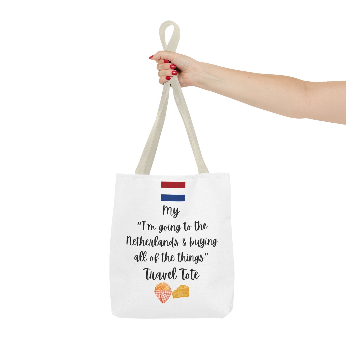 Travel Tote Bag – "My I'm Going to the Netherlands & Buying All of The Things" – Perfect for Flight Crews, Vacation, Beach, Shopping, Gift for Travelers, Adventure