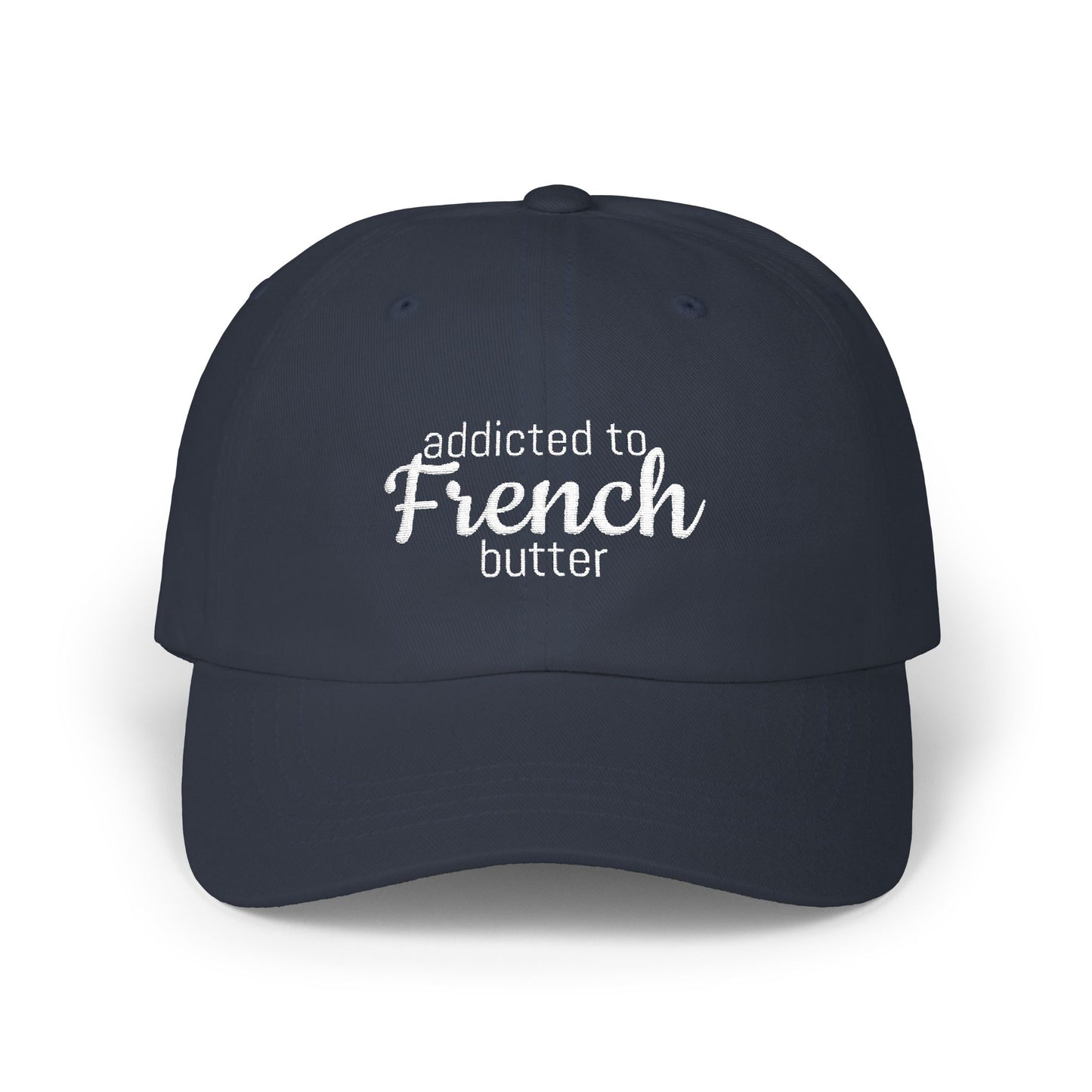 Addicted to French Butter Cap, Casual Hat for Food Lovers, Summer Accessory, Trendy Cap
