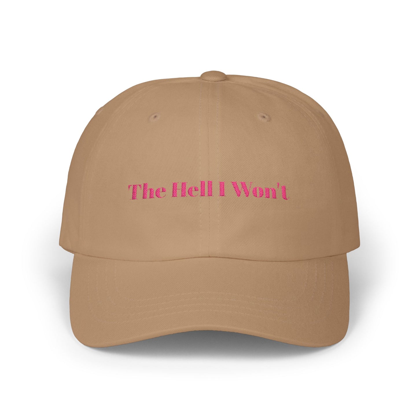The Hell I Won't Cap- Embroidered Sass Cap, Bold Statement Hat for Rule Breakers, Funny Rebellious Baseball Cap