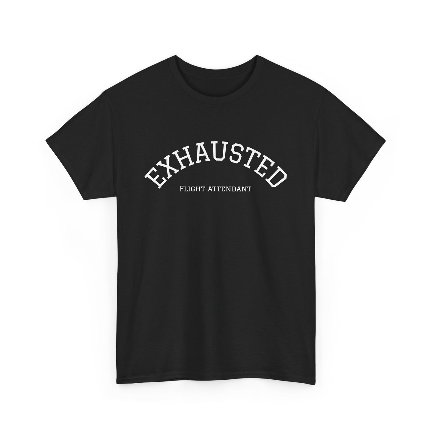 Exhausted Flight Attendant Tee- Funny Aviation Crew Life Tee, Tired Cabin Crew Gift, Airport Outfit for Flight Attendants
