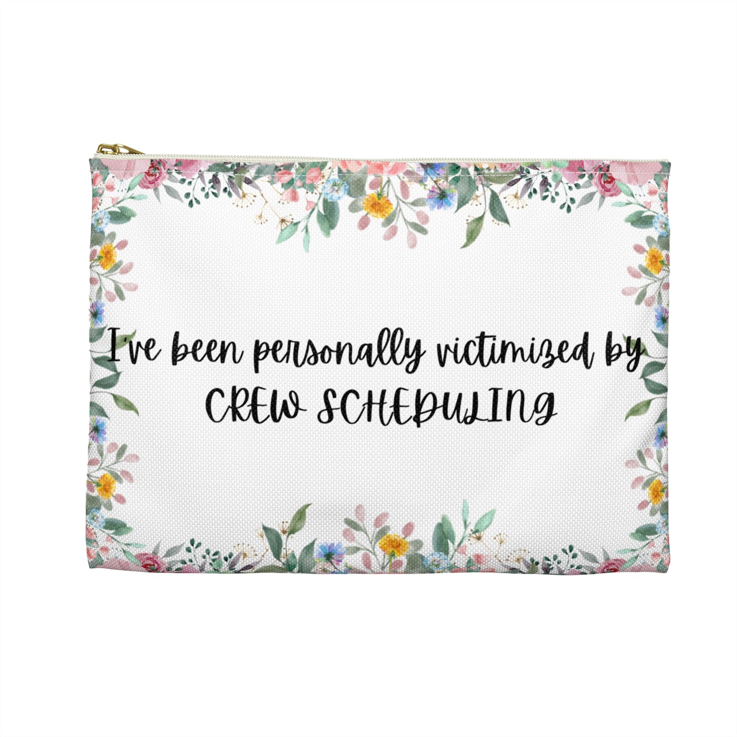 Floral "Victimized by Scheduling" Pouch - Perfect for Crew Scheduling Lovers, Gift for Friends, Fun Makeup Bag, Travel Organizer, Cute Storage Pouch