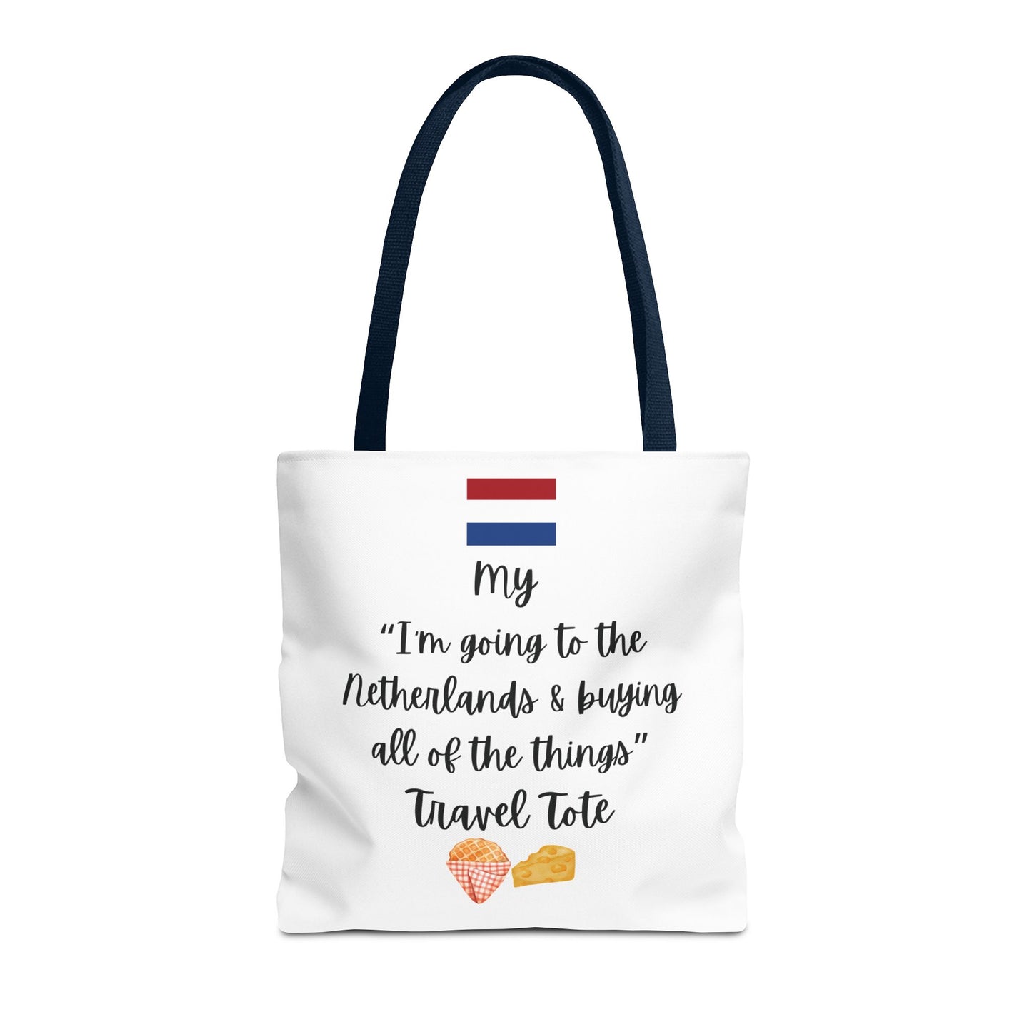 Travel Tote Bag – "My I'm Going to the Netherlands & Buying All of The Things" – Perfect for Flight Crews, Vacation, Beach, Shopping, Gift for Travelers, Adventure