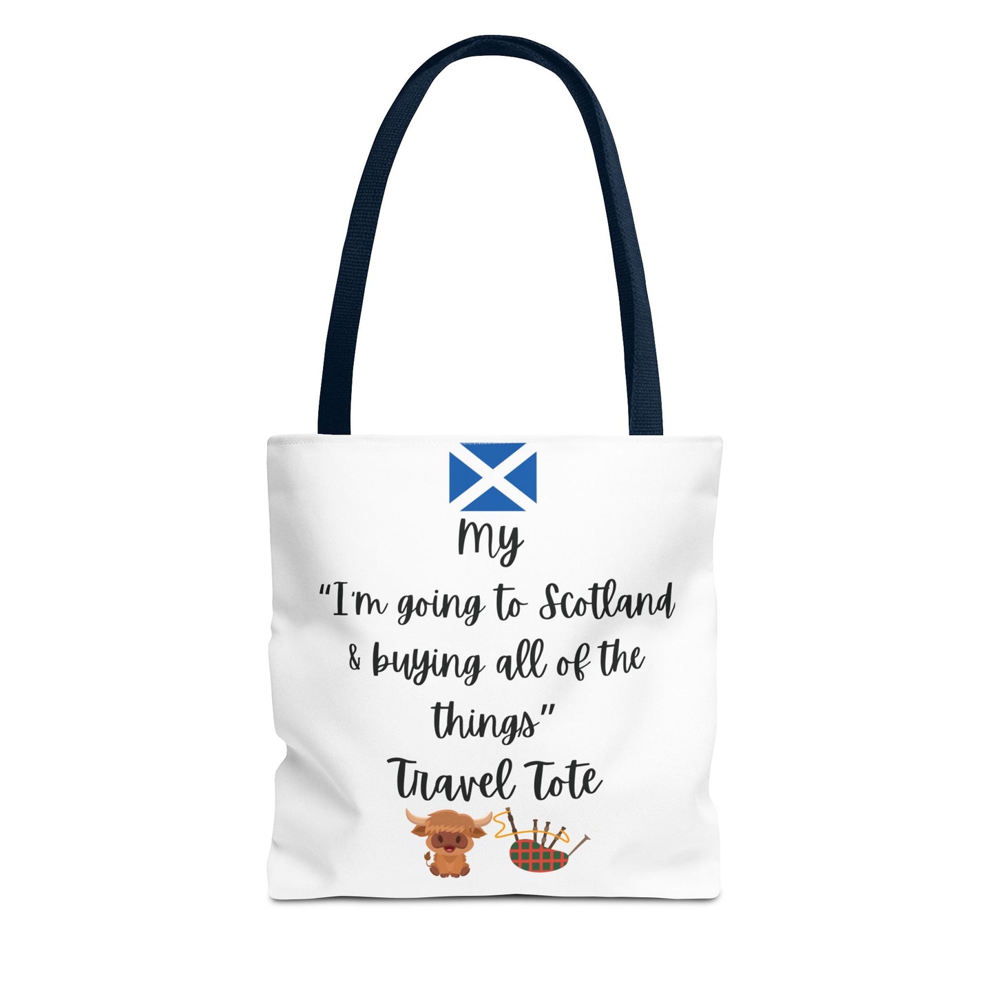 Travel Tote Bag – "My I'm Going to Scotland & Buying All of The Things" – Perfect for Flight Crews, Vacation, Beach, Shopping, Gift for Travelers, Adventure