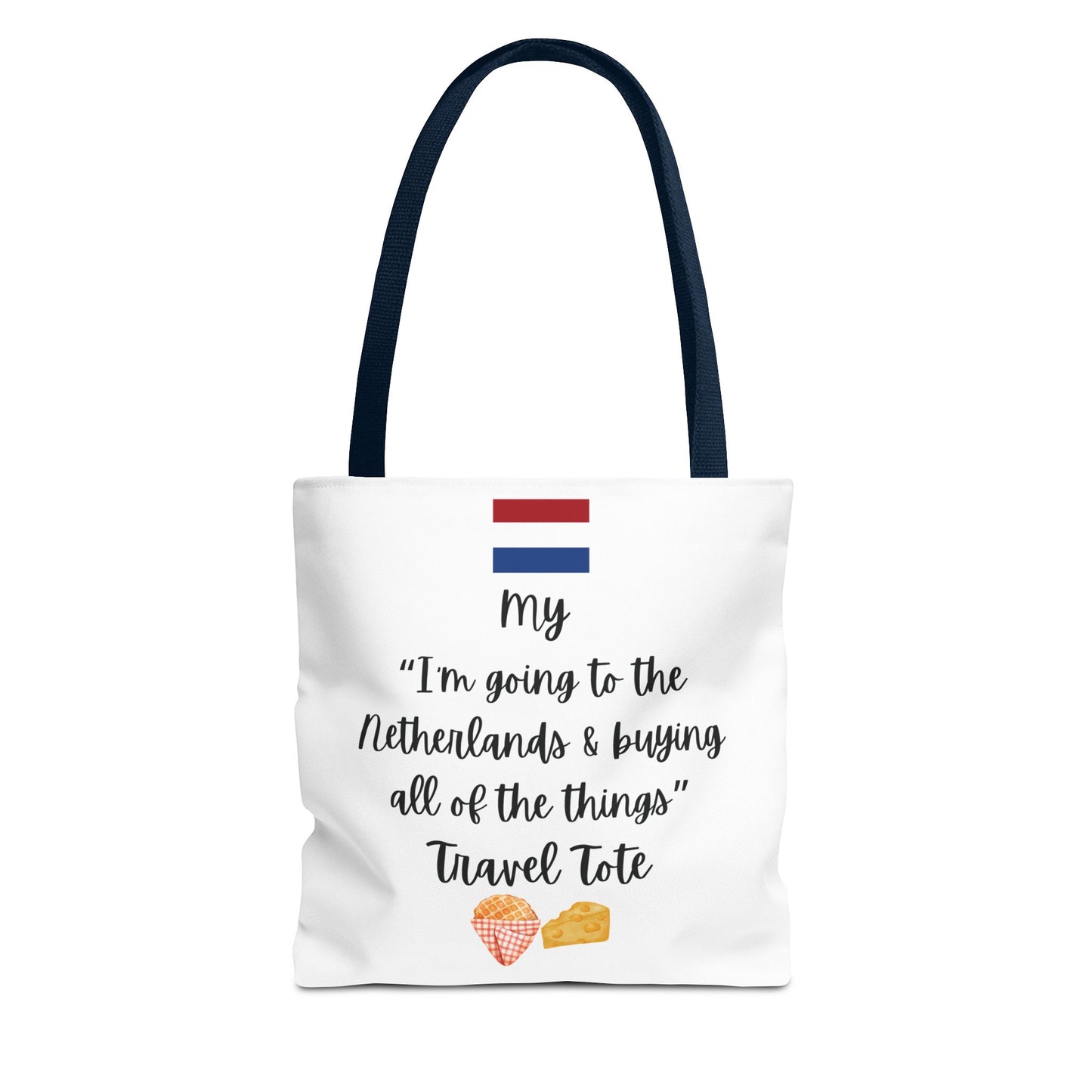 Travel Tote Bag – "My I'm Going to the Netherlands & Buying All of The Things" – Perfect for Flight Crews, Vacation, Beach, Shopping, Gift for Travelers, Adventure