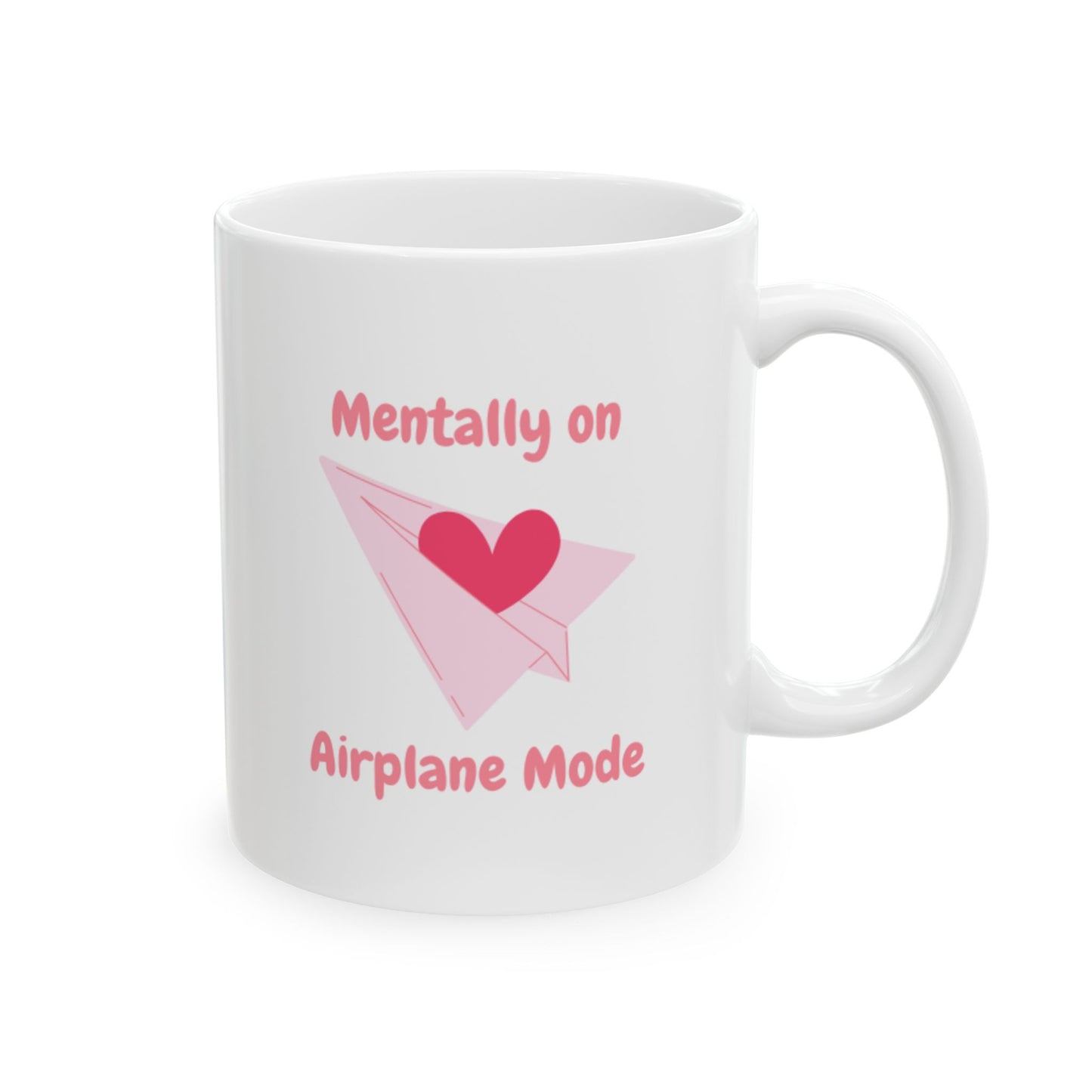 Mentally on Airplane Mode. Handmade Vibes, Perfect Gift for Coffee Lovers, Humans Who've Shut Off Their Brains, Home Décor, Mother’s Day, Inspirational Mug