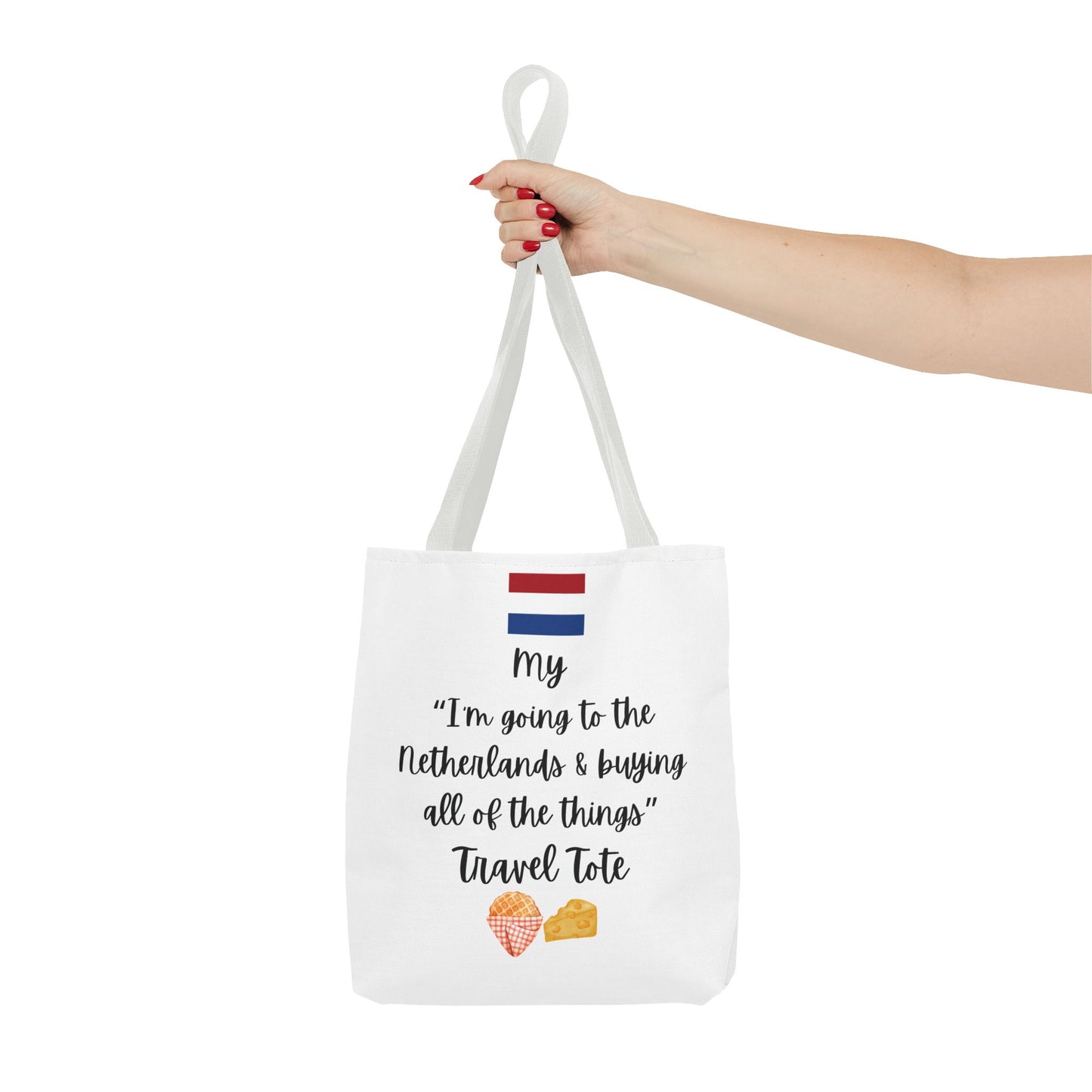 Travel Tote Bag – "My I'm Going to the Netherlands & Buying All of The Things" – Perfect for Flight Crews, Vacation, Beach, Shopping, Gift for Travelers, Adventure