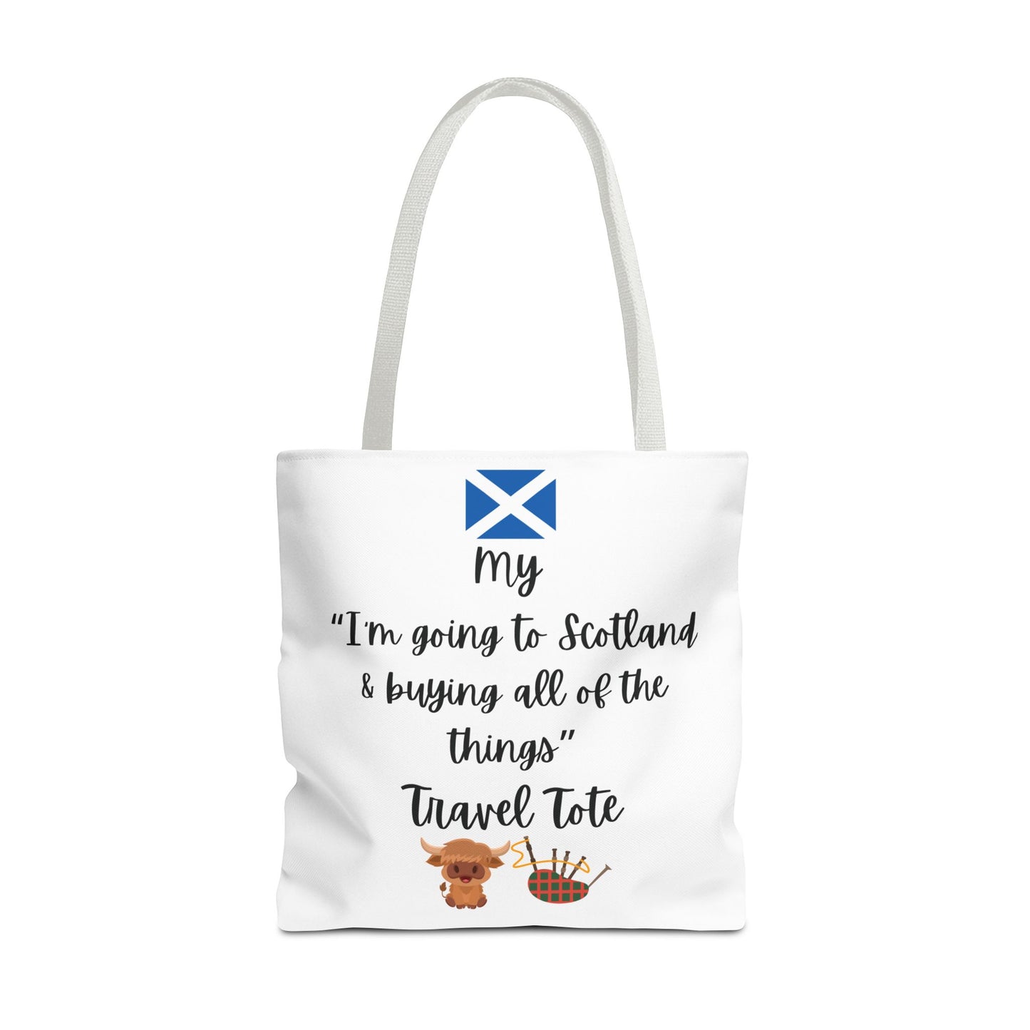 Travel Tote Bag – "My I'm Going to Scotland & Buying All of The Things" – Perfect for Flight Crews, Vacation, Beach, Shopping, Gift for Travelers, Adventure