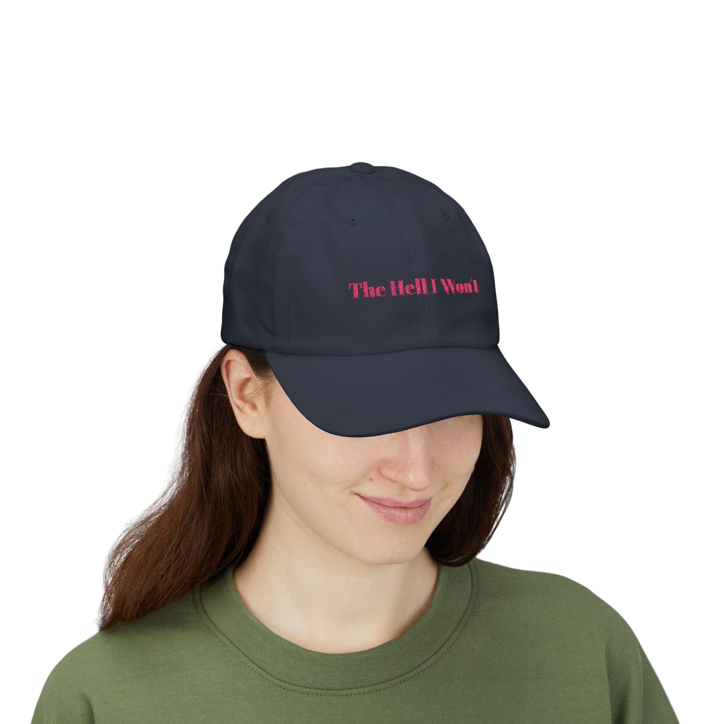 The Hell I Won't Cap- Embroidered Sass Cap, Bold Statement Hat for Rule Breakers, Funny Rebellious Baseball Cap