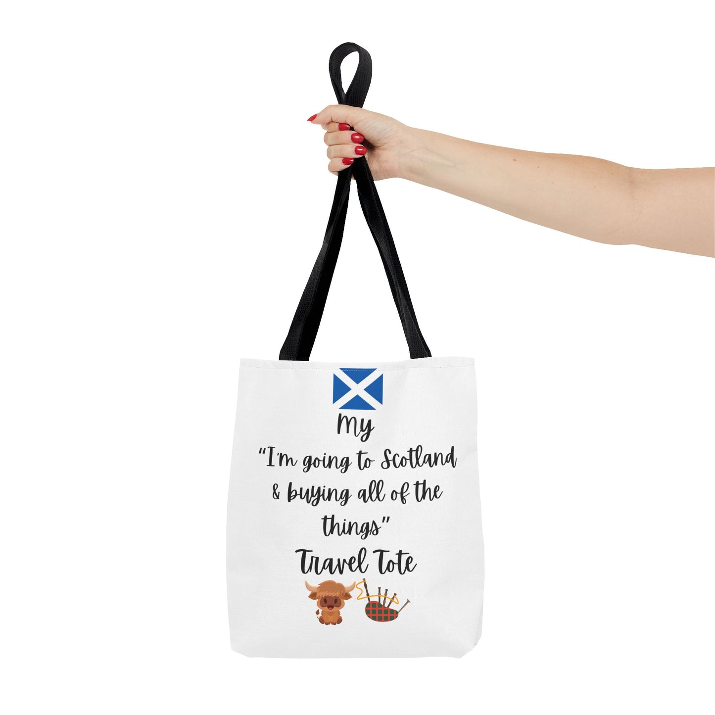 Travel Tote Bag – "My I'm Going to Scotland & Buying All of The Things" – Perfect for Flight Crews, Vacation, Beach, Shopping, Gift for Travelers, Adventure