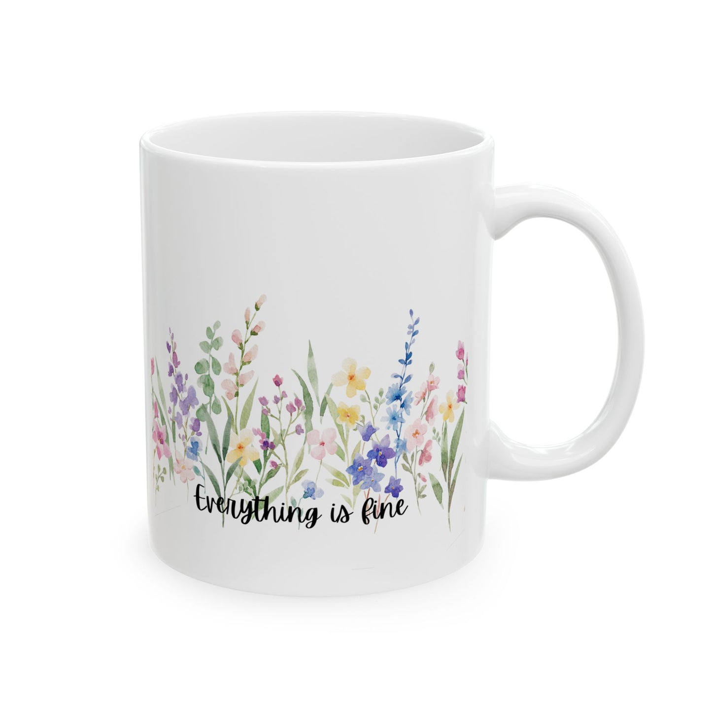 Floral "Everything is Fine" Ceramic Mug, Perfect Gift for Friends, Motivational Coffee Cup, Home Decor, Mother's Day, Daily Motivation