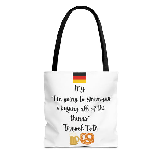 Travel Tote Bag – "My I'm Going to Germany & Buying All of The Things" – Perfect for Flight Crews, Vacation, Beach, Shopping, Gift for Travelers, Adventure