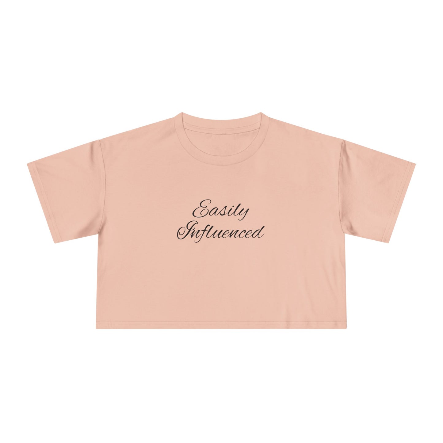 Easily Influenced Crop Tee- Funny Millennial, Gen Z Crop Top, Sarcastic Shirt for Impulse Shoppers, Social Media Addict Gift