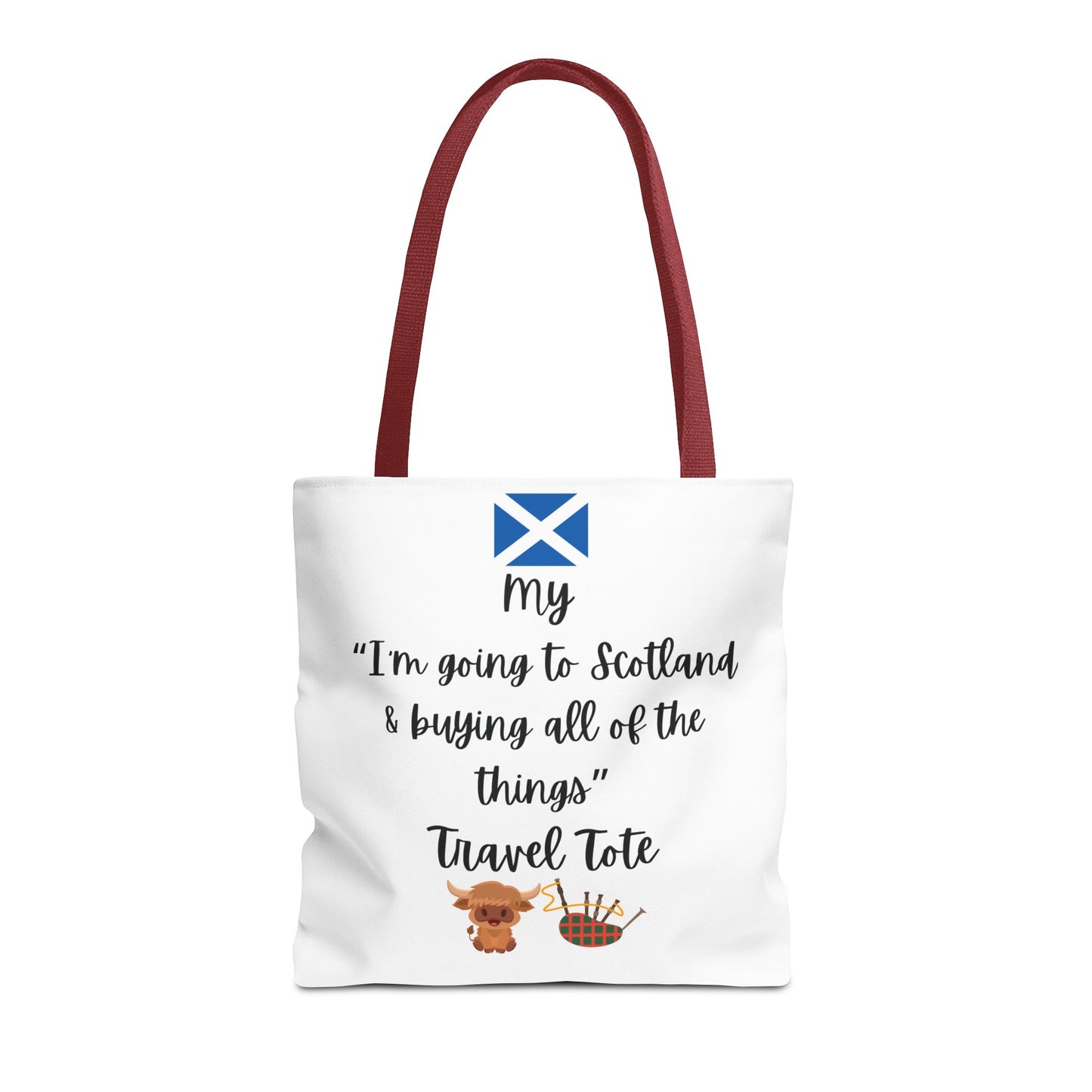 Travel Tote Bag – "My I'm Going to Scotland & Buying All of The Things" – Perfect for Flight Crews, Vacation, Beach, Shopping, Gift for Travelers, Adventure