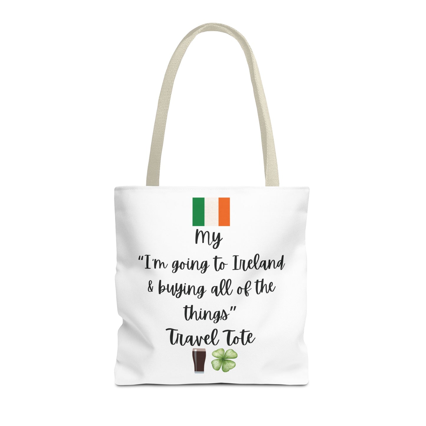 Travel Tote Bag – "My I'm Going to Ireland & Buying All of The Things" – Perfect for Flight Crews, Vacation, Beach, Shopping, Gift for Travelers, Adventure