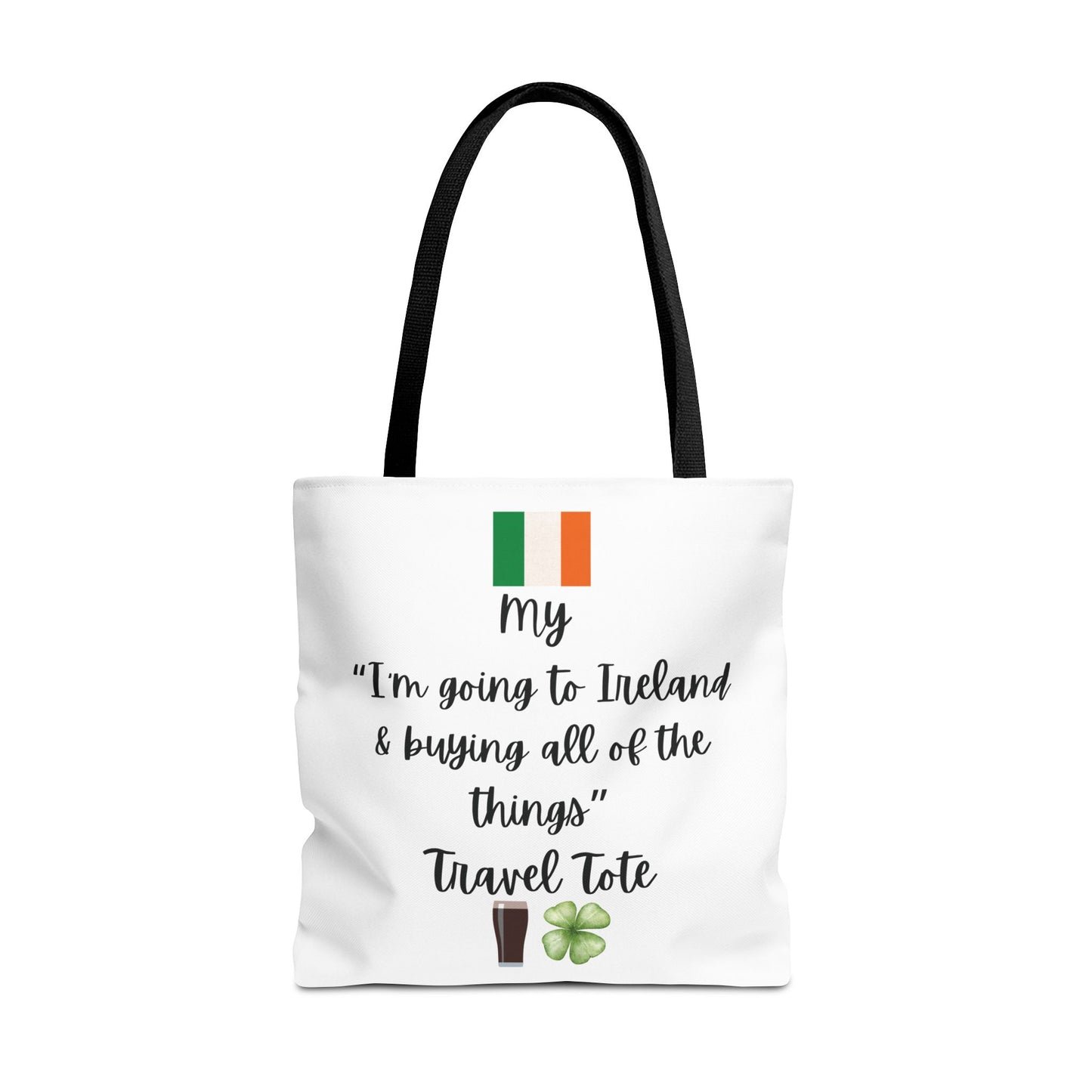 Travel Tote Bag – "My I'm Going to Ireland & Buying All of The Things" – Perfect for Flight Crews, Vacation, Beach, Shopping, Gift for Travelers, Adventure