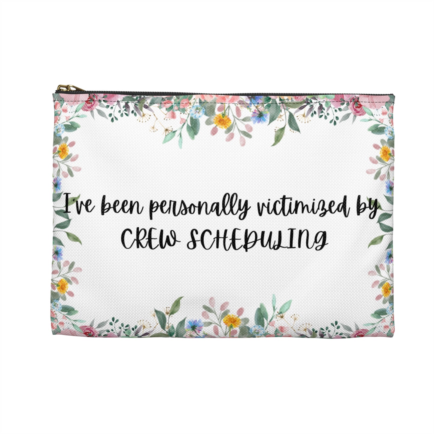 Floral "Victimized by Scheduling" Pouch - Perfect for Crew Scheduling Lovers, Gift for Friends, Fun Makeup Bag, Travel Organizer, Cute Storage Pouch