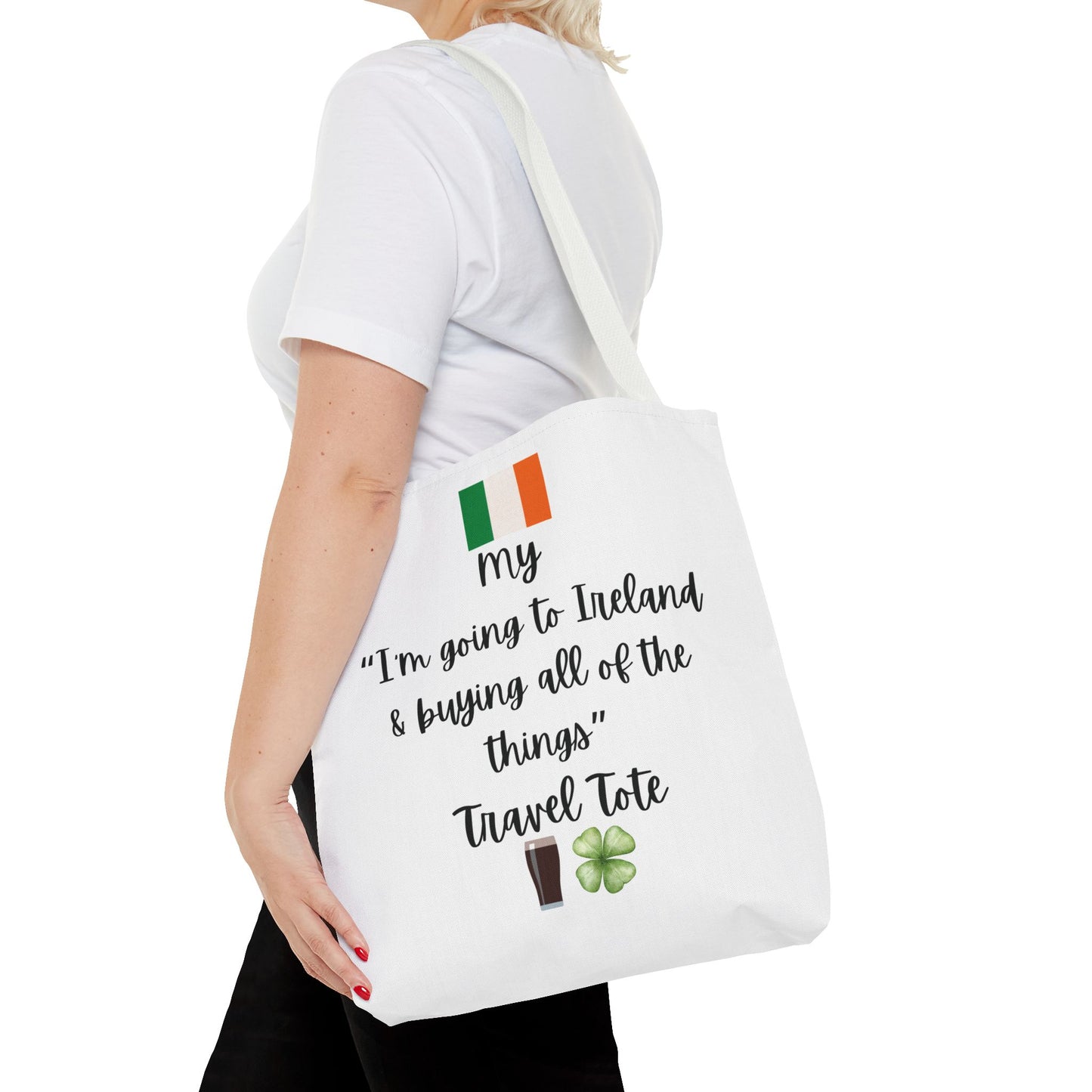 Travel Tote Bag – "My I'm Going to Ireland & Buying All of The Things" – Perfect for Flight Crews, Vacation, Beach, Shopping, Gift for Travelers, Adventure