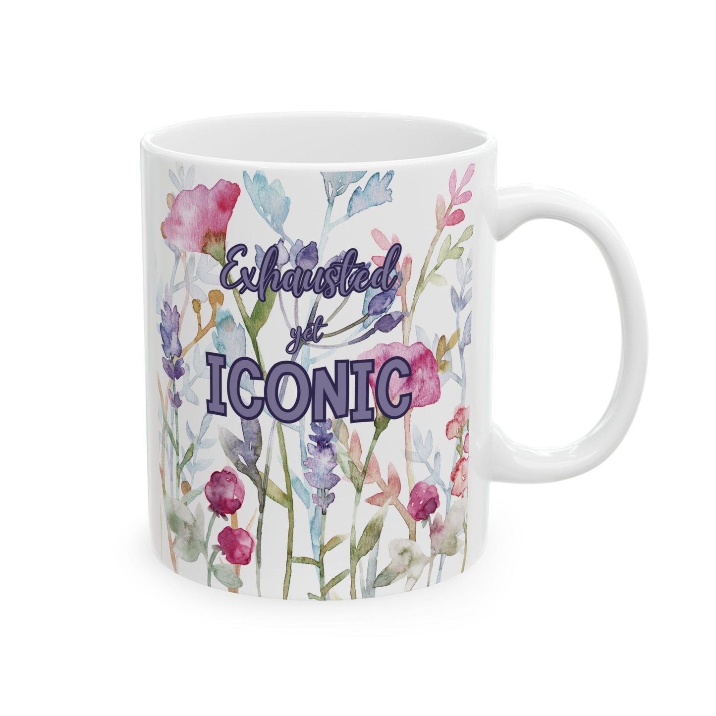 Exhausted yet Iconic mug- Perfect for Those Who Are Beyond Tired but Still Living Your Best Life- Excellent Birthday or Just Because Gift.