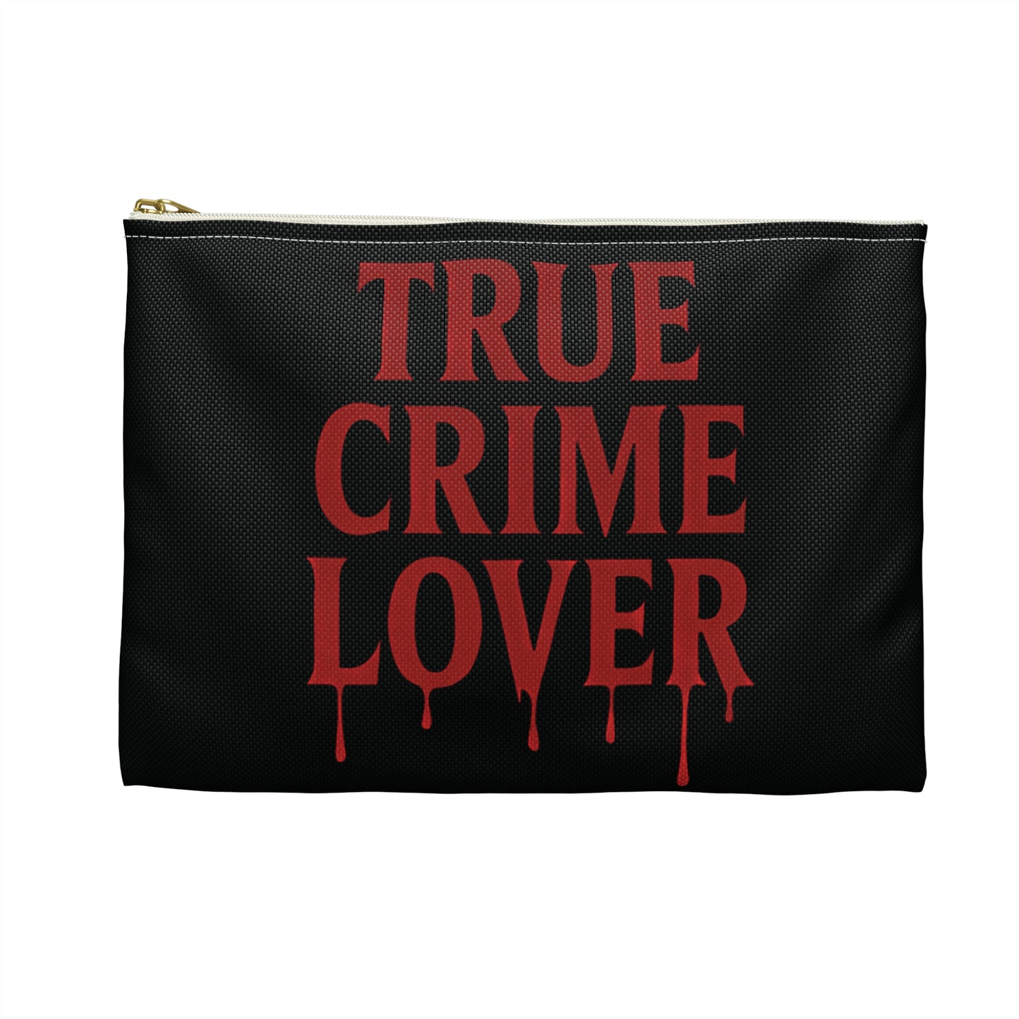 True Crime Lover Accessory Pouch- Funny Zipper Bag for Murder Show Fans, Dark Humor Makeup Bag, Crime Junkie Gift