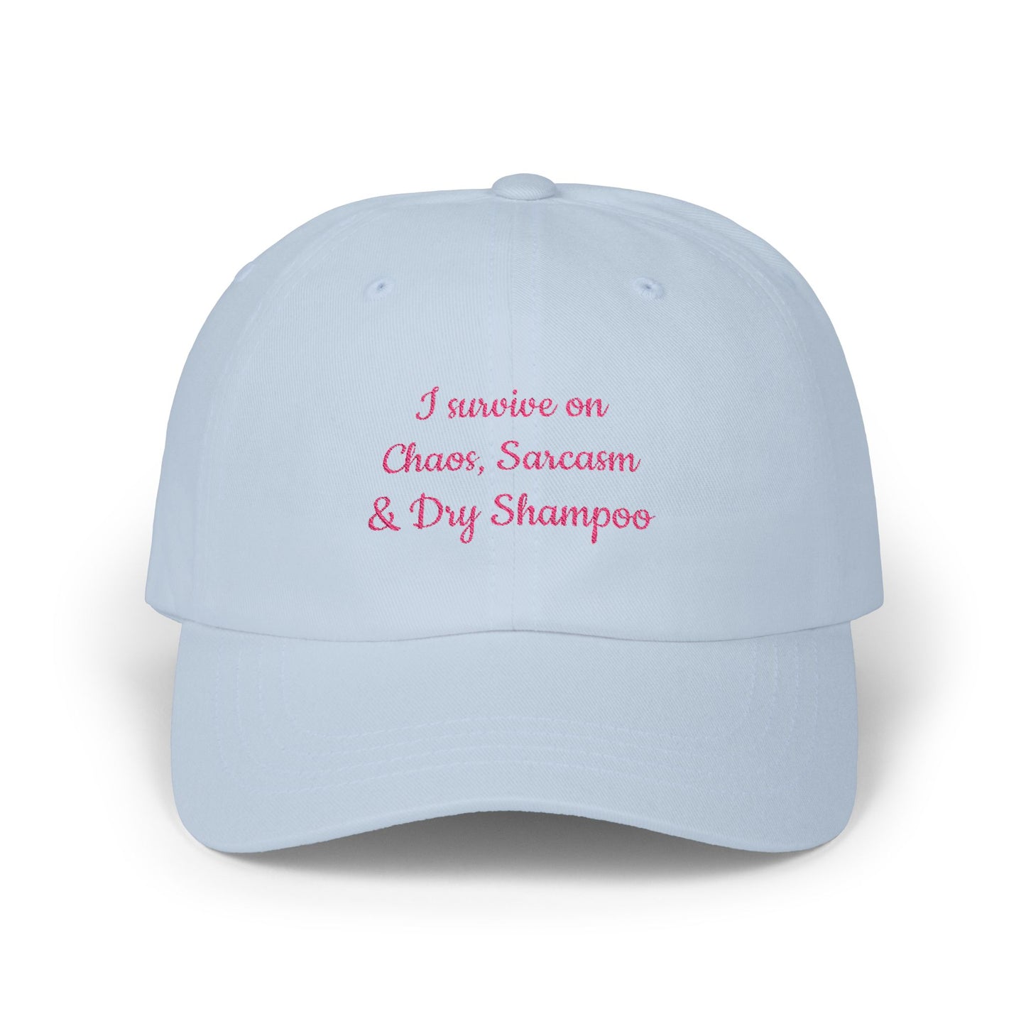 I Survive on Chaos, Sarcasm & Dry Shampoos, Gift for Lovers of Dry Shampoo & Sarcasm, Casual Hat for Humans, Humor Cap, Everyday Wear Hat