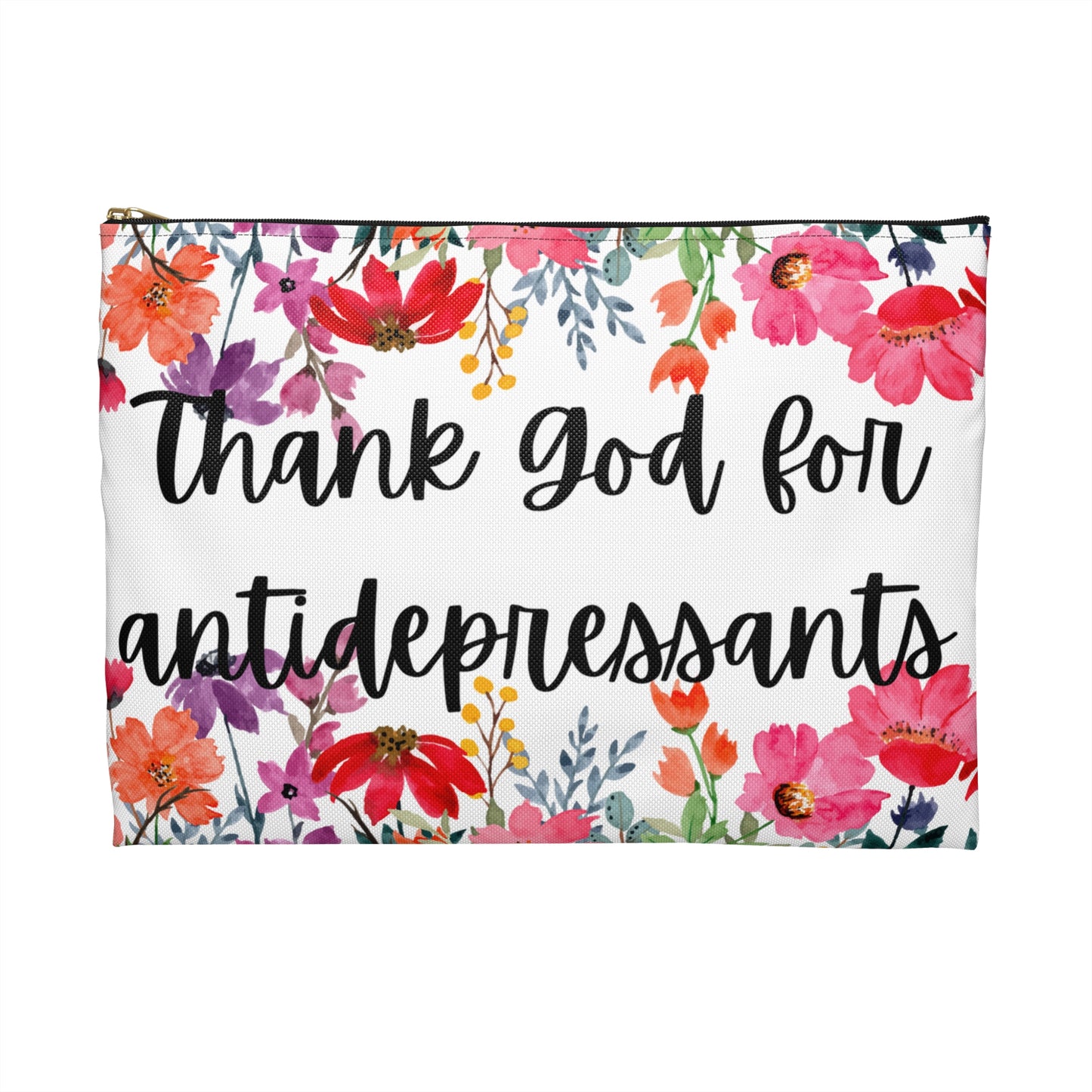Floral Thank God for Antidepressants Accessory Pouch | Mental Health Awareness, Gift for Friends, Self-Care Pouch, Motivational Bag