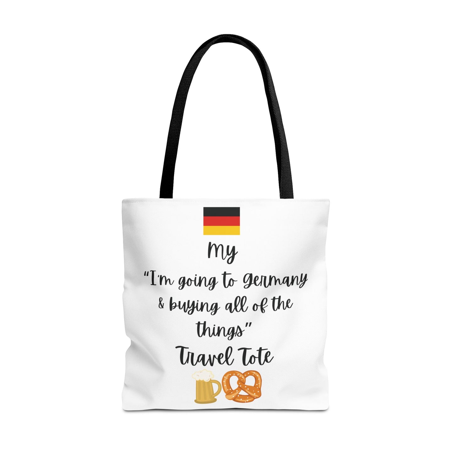Travel Tote Bag – "My I'm Going to Germany & Buying All of The Things" – Perfect for Flight Crews, Vacation, Beach, Shopping, Gift for Travelers, Adventure