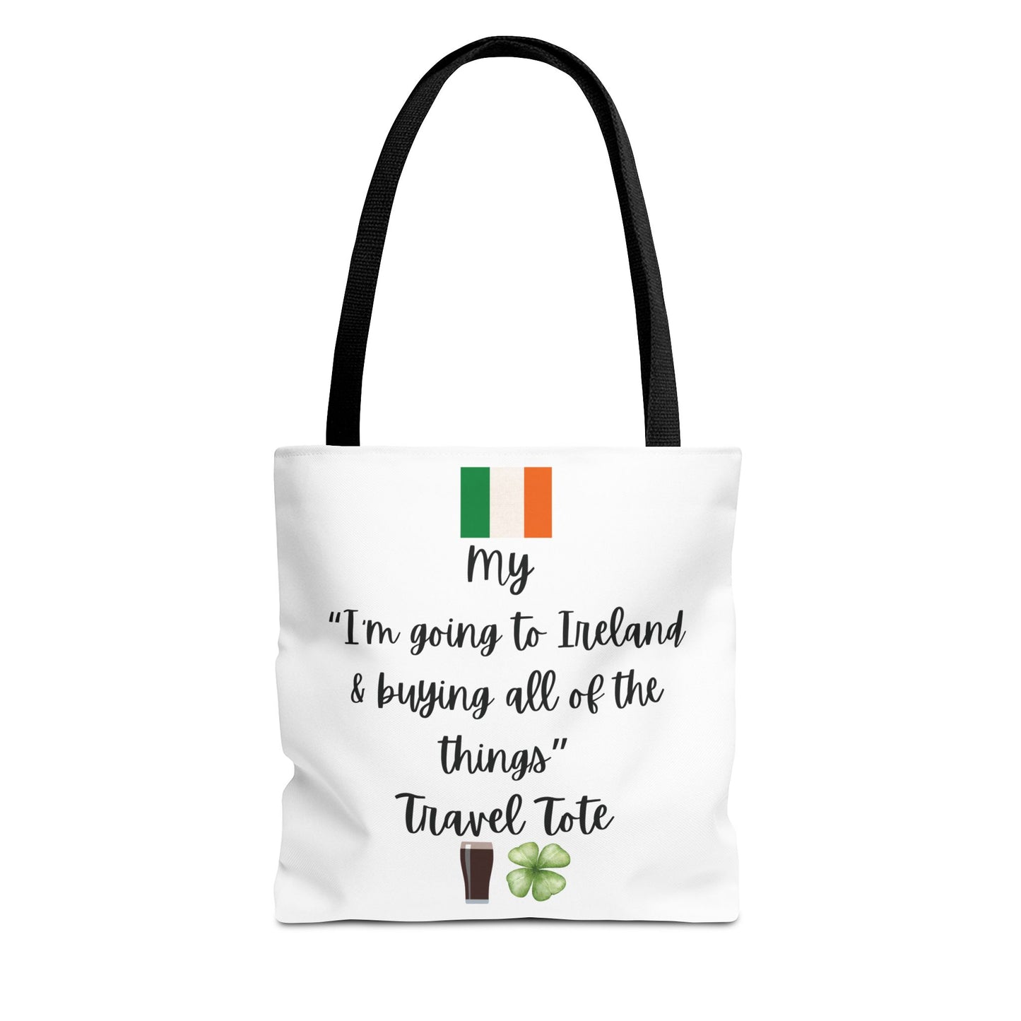 Travel Tote Bag – "My I'm Going to Ireland & Buying All of The Things" – Perfect for Flight Crews, Vacation, Beach, Shopping, Gift for Travelers, Adventure