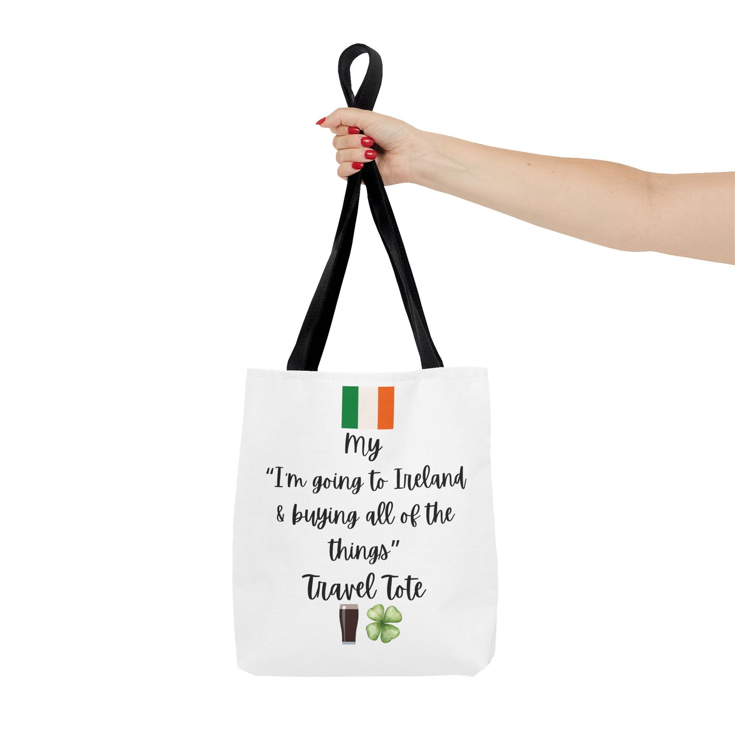 Travel Tote Bag – "My I'm Going to Ireland & Buying All of The Things" – Perfect for Flight Crews, Vacation, Beach, Shopping, Gift for Travelers, Adventure