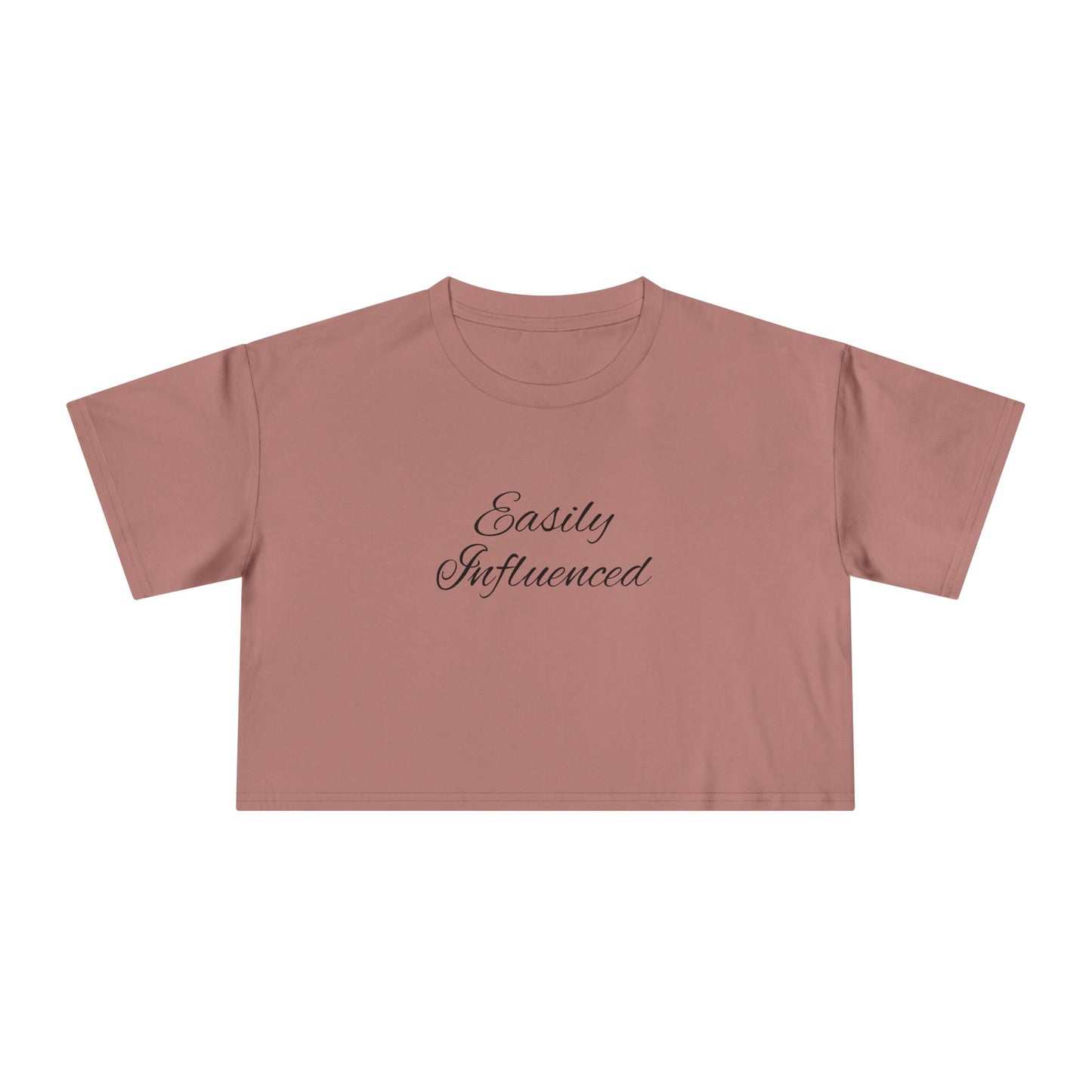 Easily Influenced Crop Tee- Funny Millennial, Gen Z Crop Top, Sarcastic Shirt for Impulse Shoppers, Social Media Addict Gift