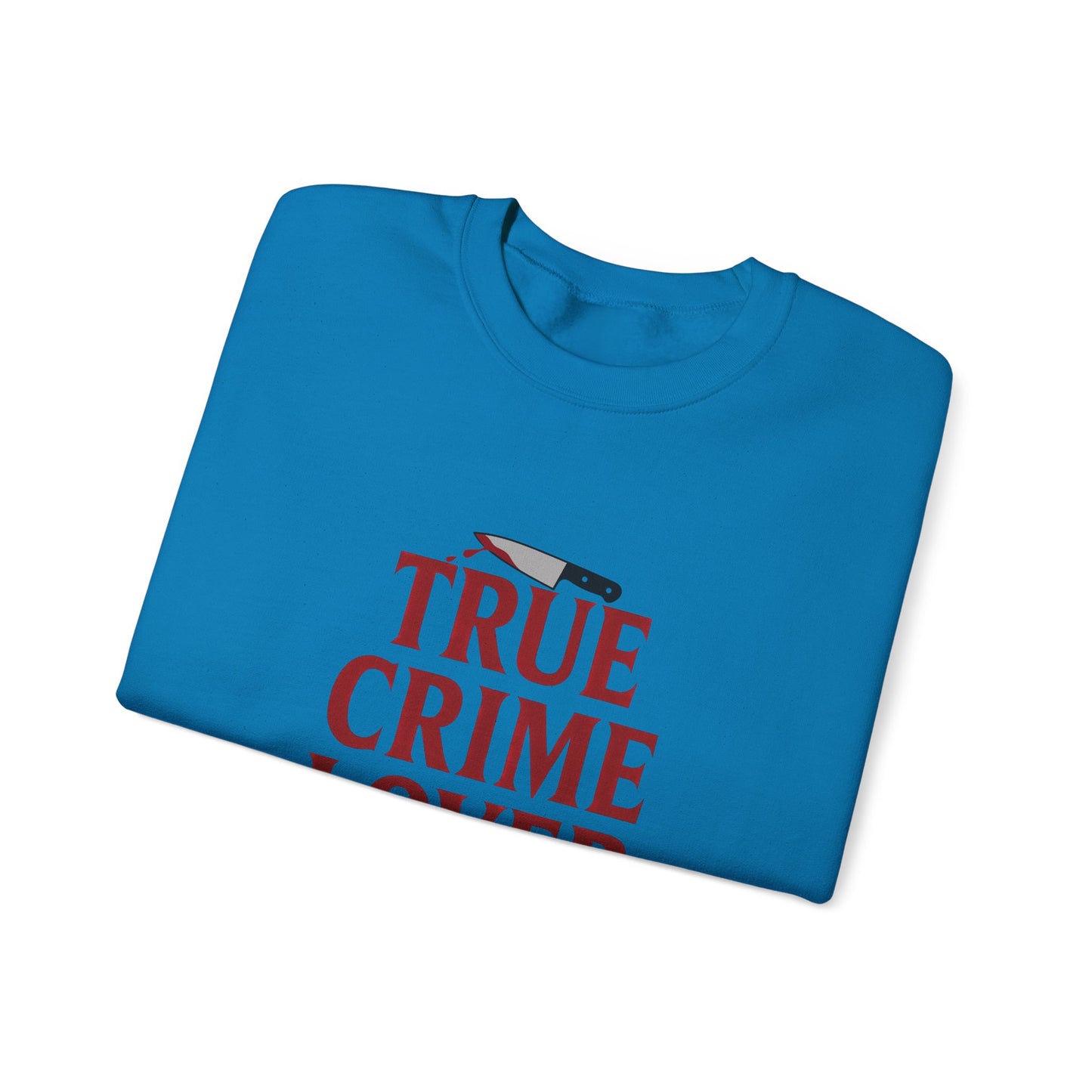 True Crime Lover Sweatshirt- Cozy Murder Show Crewneck, Funny Gift for Crime Junkies, Podcast Bingers & Sleuth Queens
