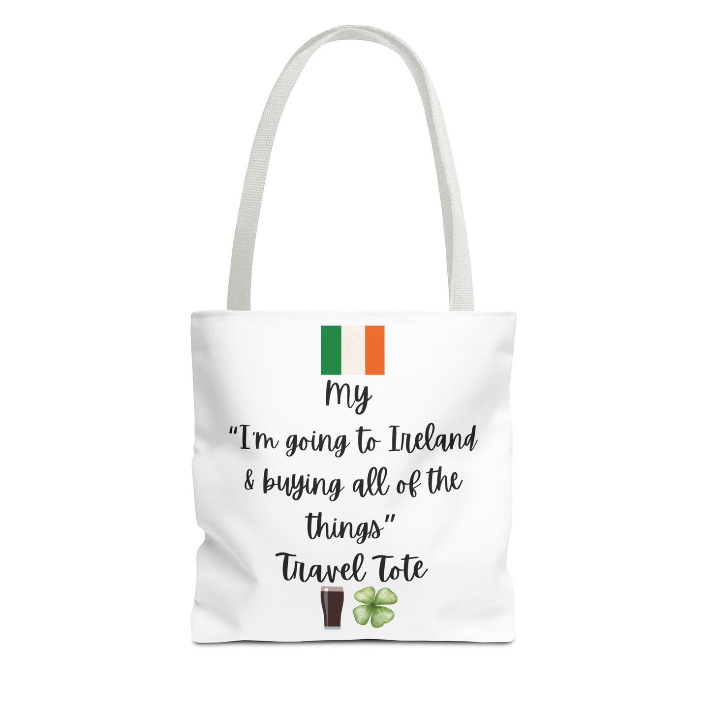 Travel Tote Bag – "My I'm Going to Ireland & Buying All of The Things" – Perfect for Flight Crews, Vacation, Beach, Shopping, Gift for Travelers, Adventure