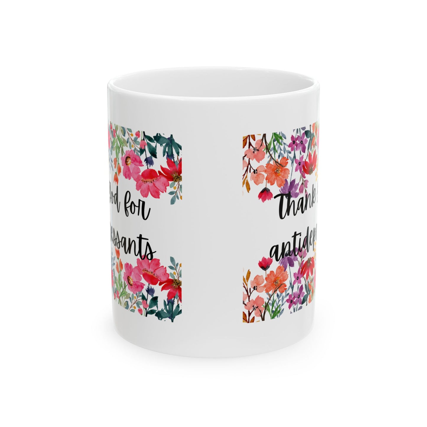 Floral Antidepressant Ceramic Mug - Perfect Gift for Flight Attendants, Pilots, Teachers, Friends, Coffee Lovers, Birthday, Appreciation, Home Decor
