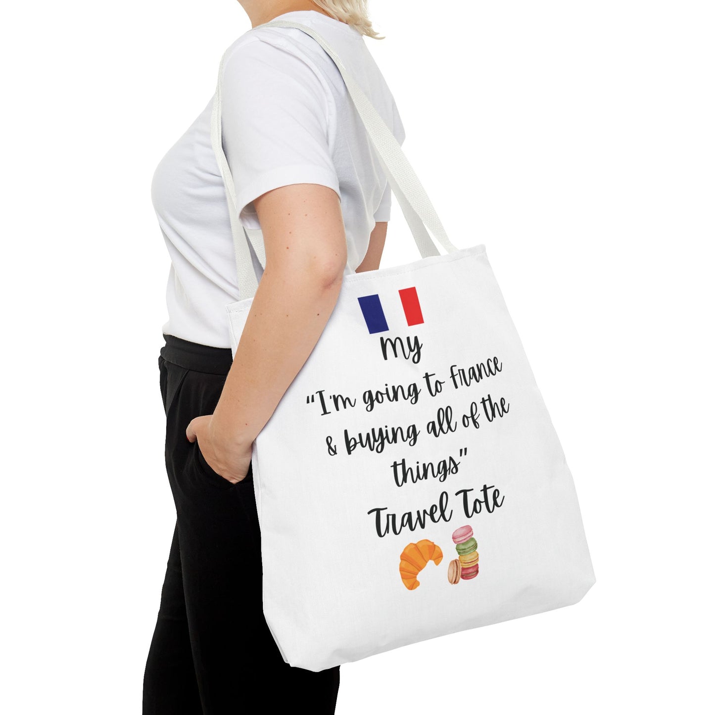 Travel Tote Bag – "My I'm Going to France & Buying All of The Things" – Perfect for Flight Crews, Vacation, Beach, Shopping, Gift for Travelers, Adventure