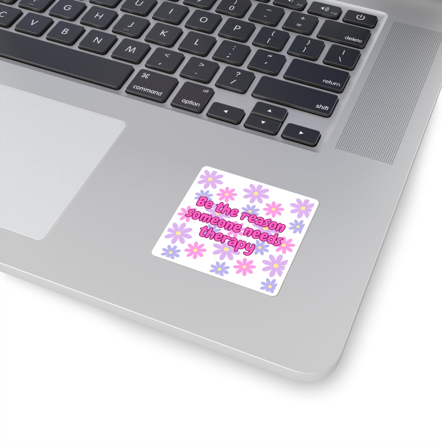 Be the Reason Someone Needs Therapy Stickers - Fun Floral Quotes for Journals, Laptops, Gifts, Humor, Self-Care Decor